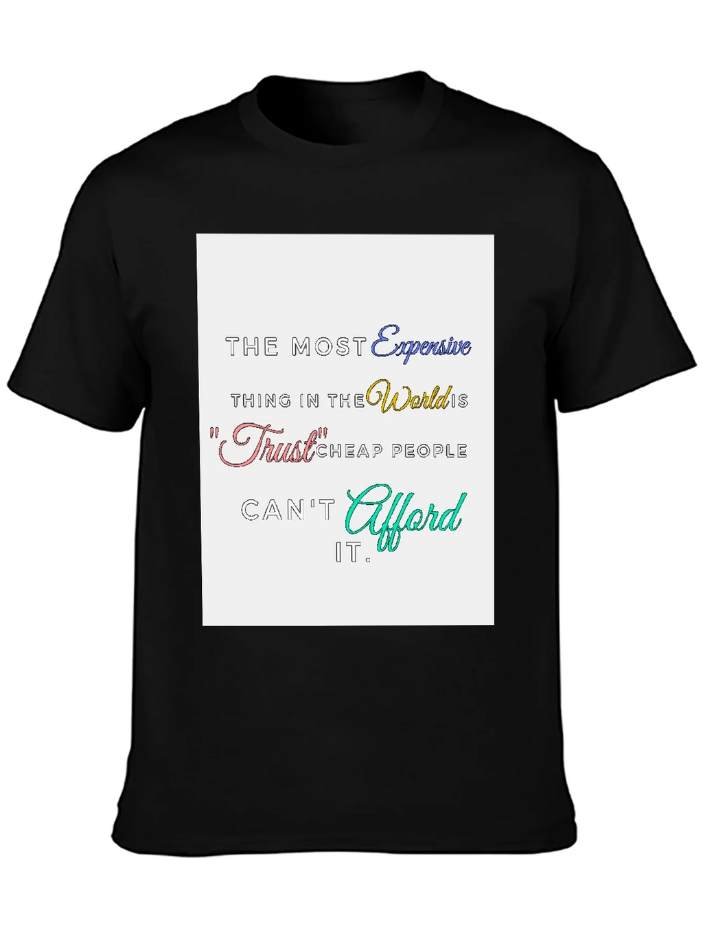 Trust Expensive T-Shirt