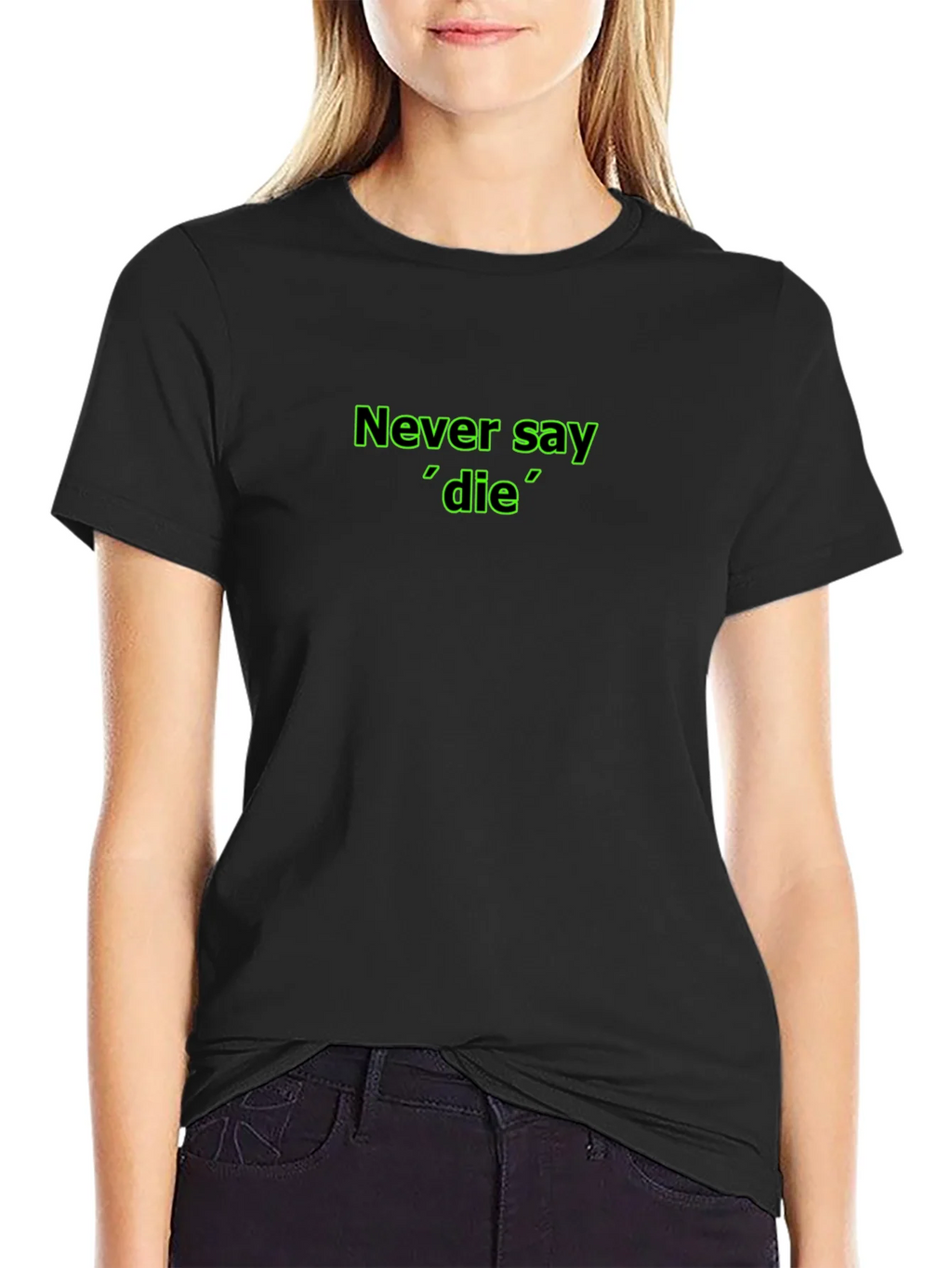 Never Say Die Black T-Shirt