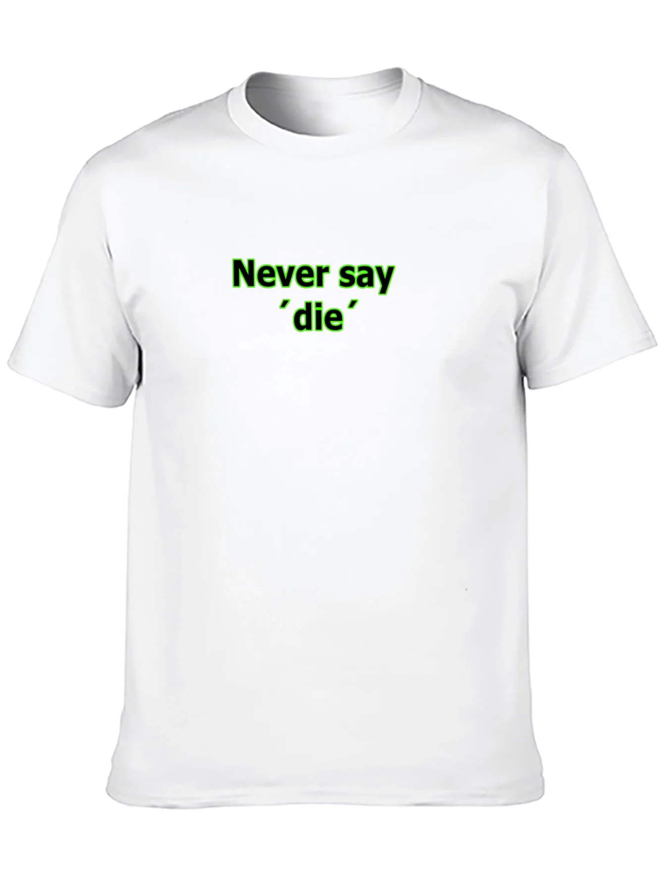 Never Say Die Black T-Shirt