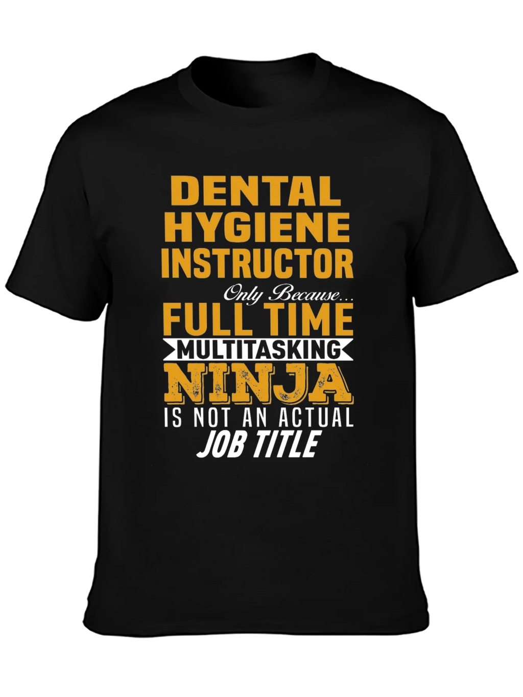 Dental Hygiene Instructor Multitasking Ninja T-Shirt