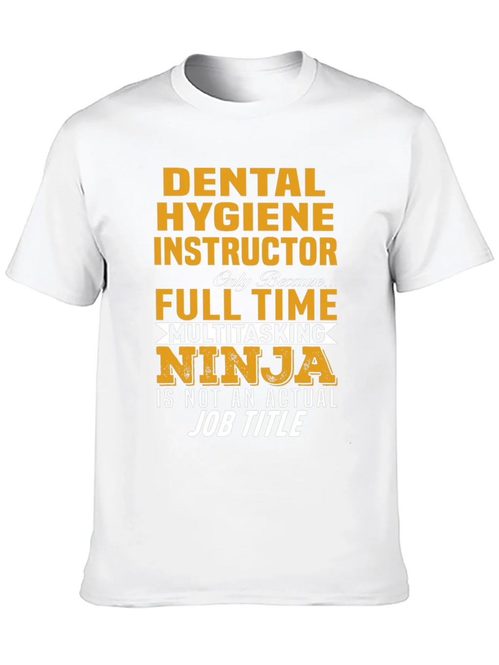 Dental Hygiene Instructor Multitasking Ninja T-Shirt