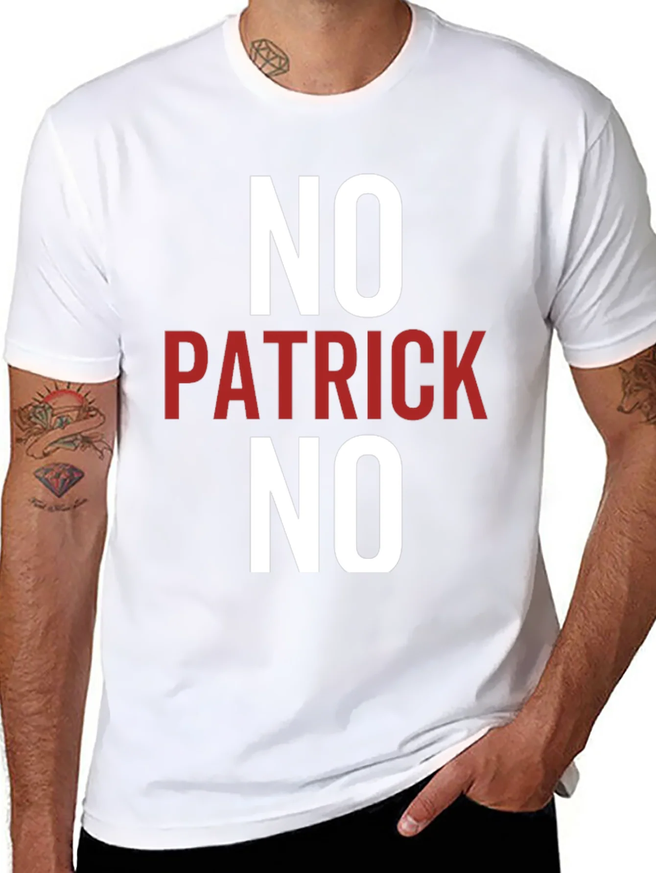 No Patrick No T-Shirt - Funny Slogan Tee
