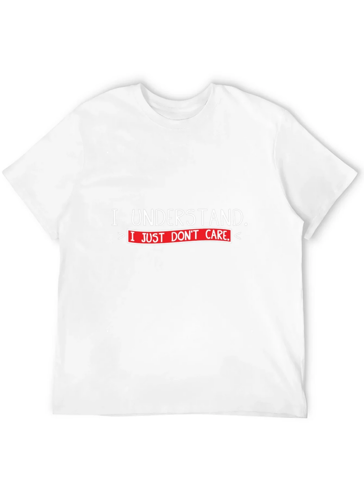I Understand I Just Dont Care T-Shirt
