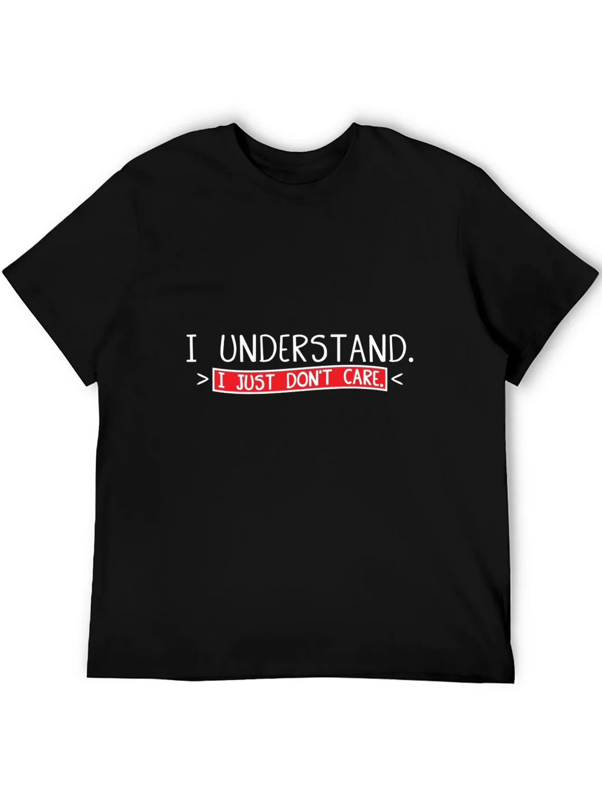 I Understand I Just Dont Care T-Shirt