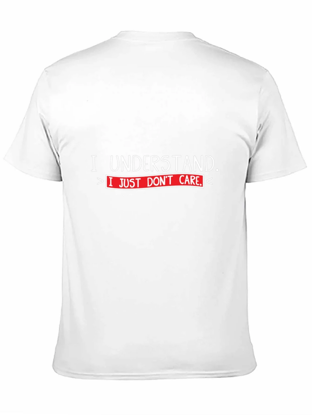 I Understand I Just Dont Care T-Shirt