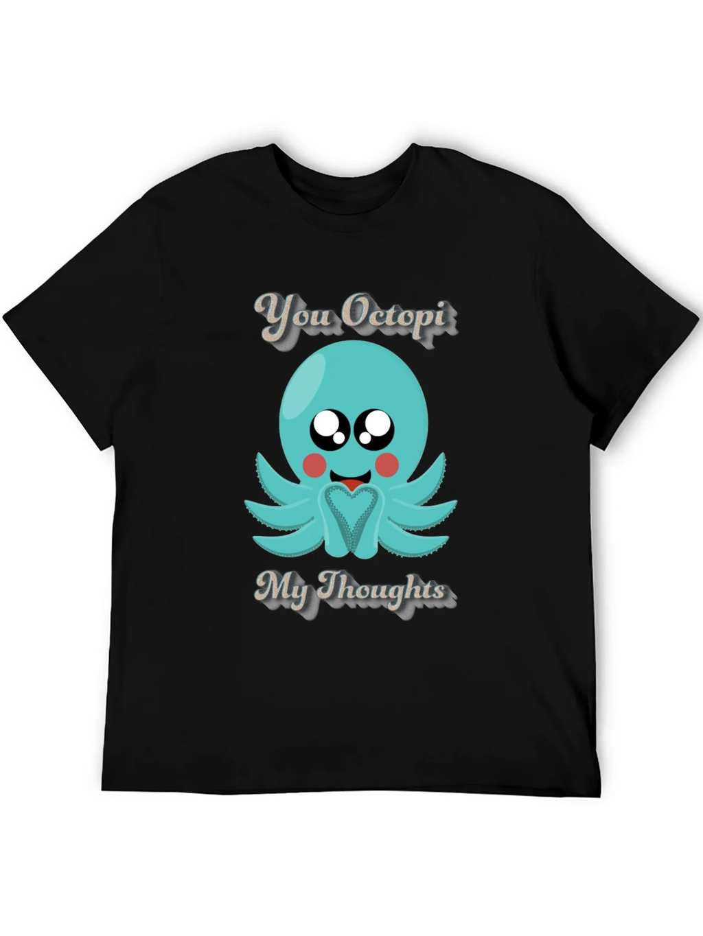 You Octopi My Thoughts Graphic T-Shirt