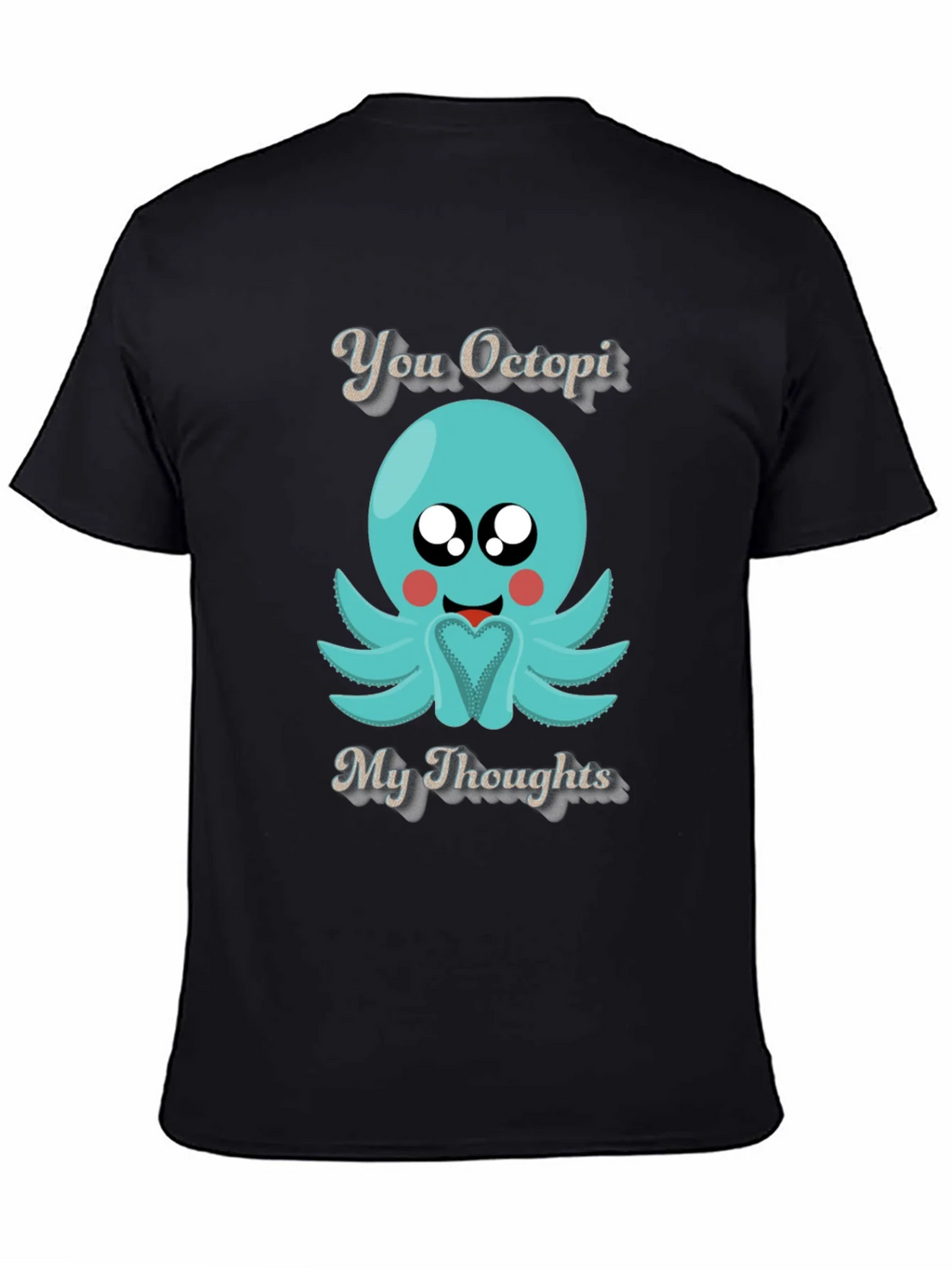 You Octopi My Thoughts Graphic T-Shirt
