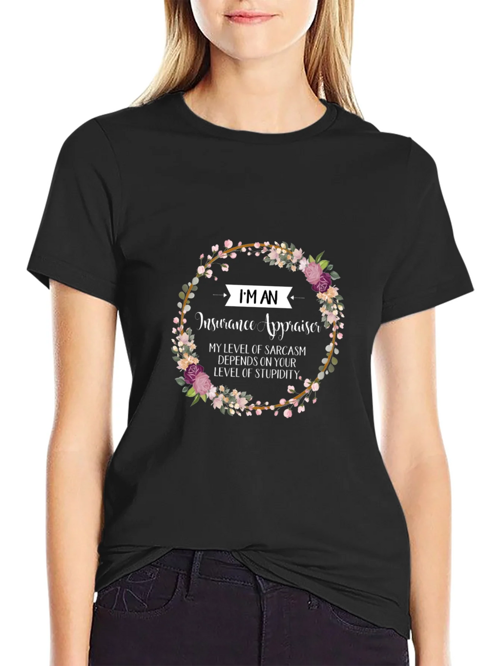 Insurance Appraiser Sarcasm T-Shirt