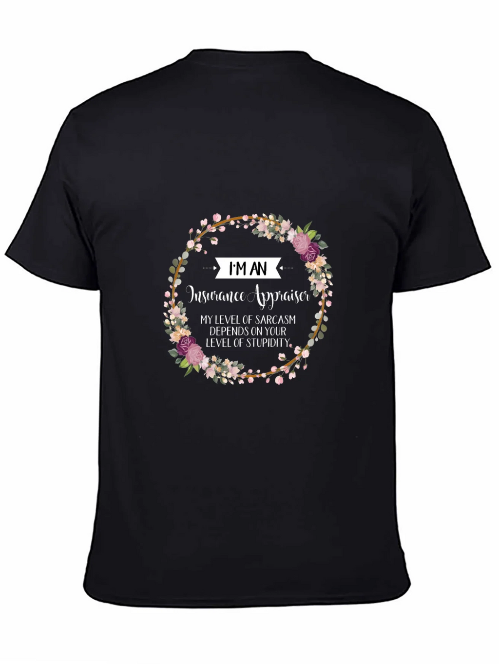 Insurance Appraiser Sarcasm T-Shirt