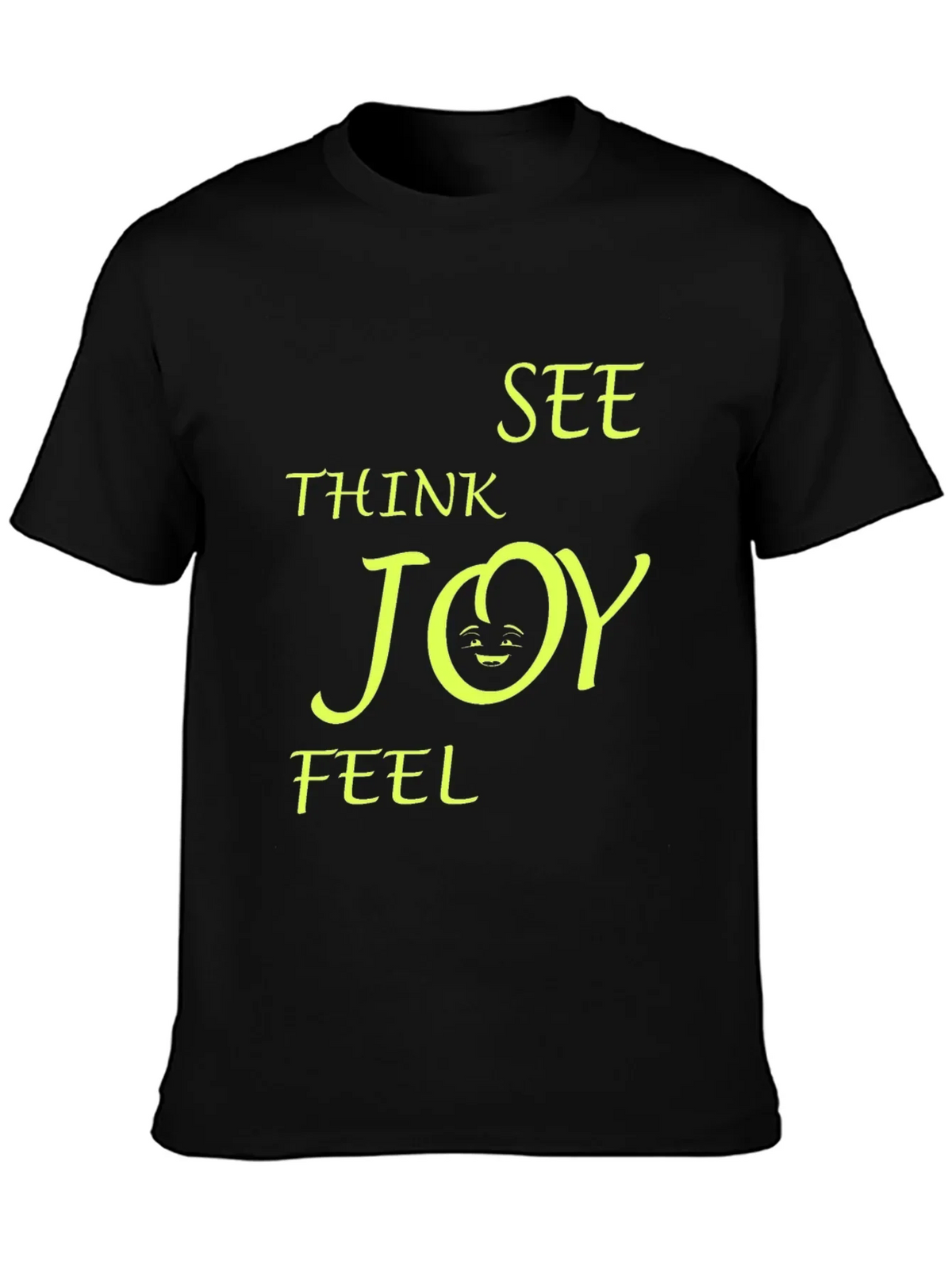 Think See Feel Joy T-Shirt