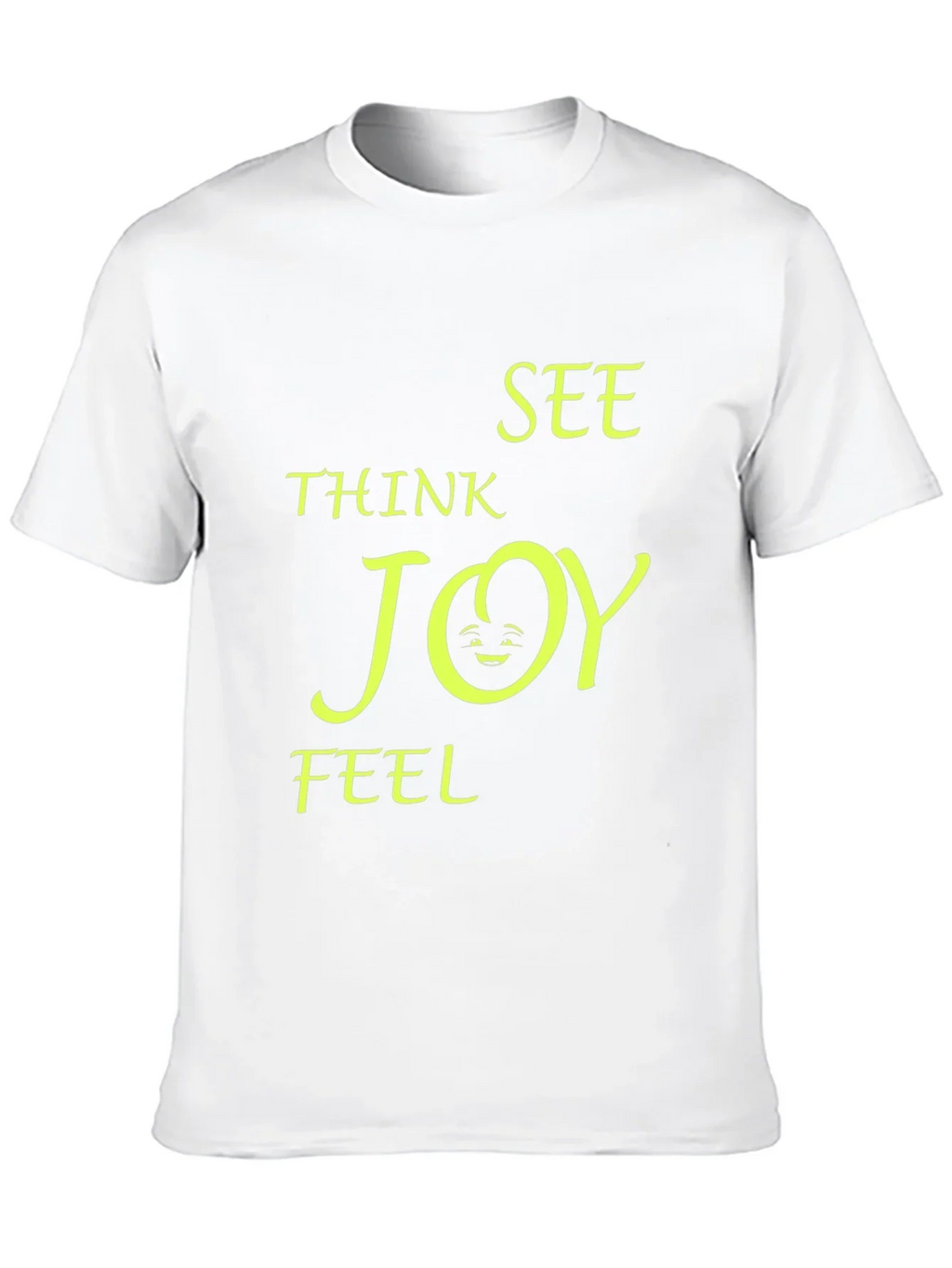 Think See Feel Joy T-Shirt