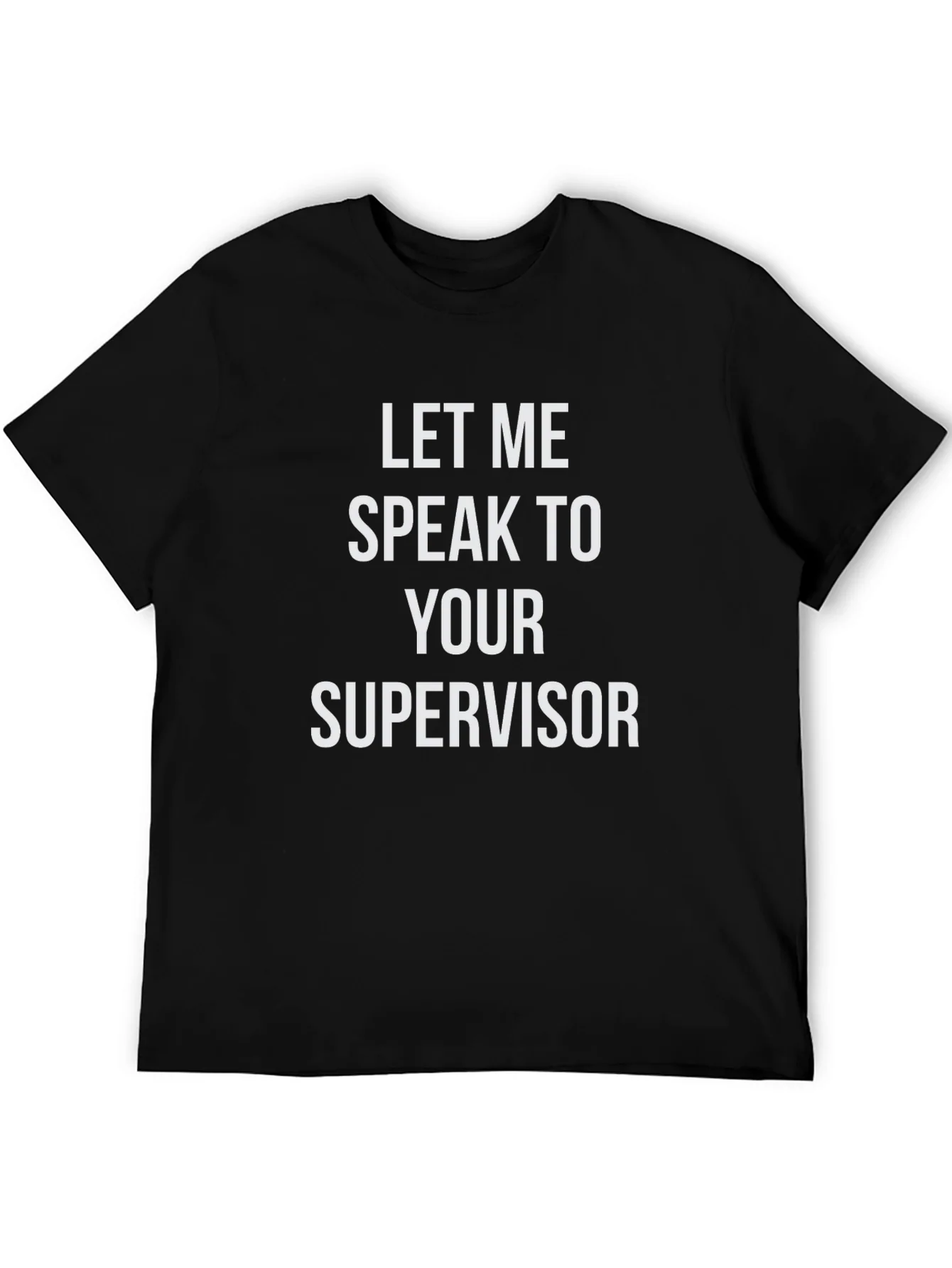 Speak To Supervisor T-Shirt