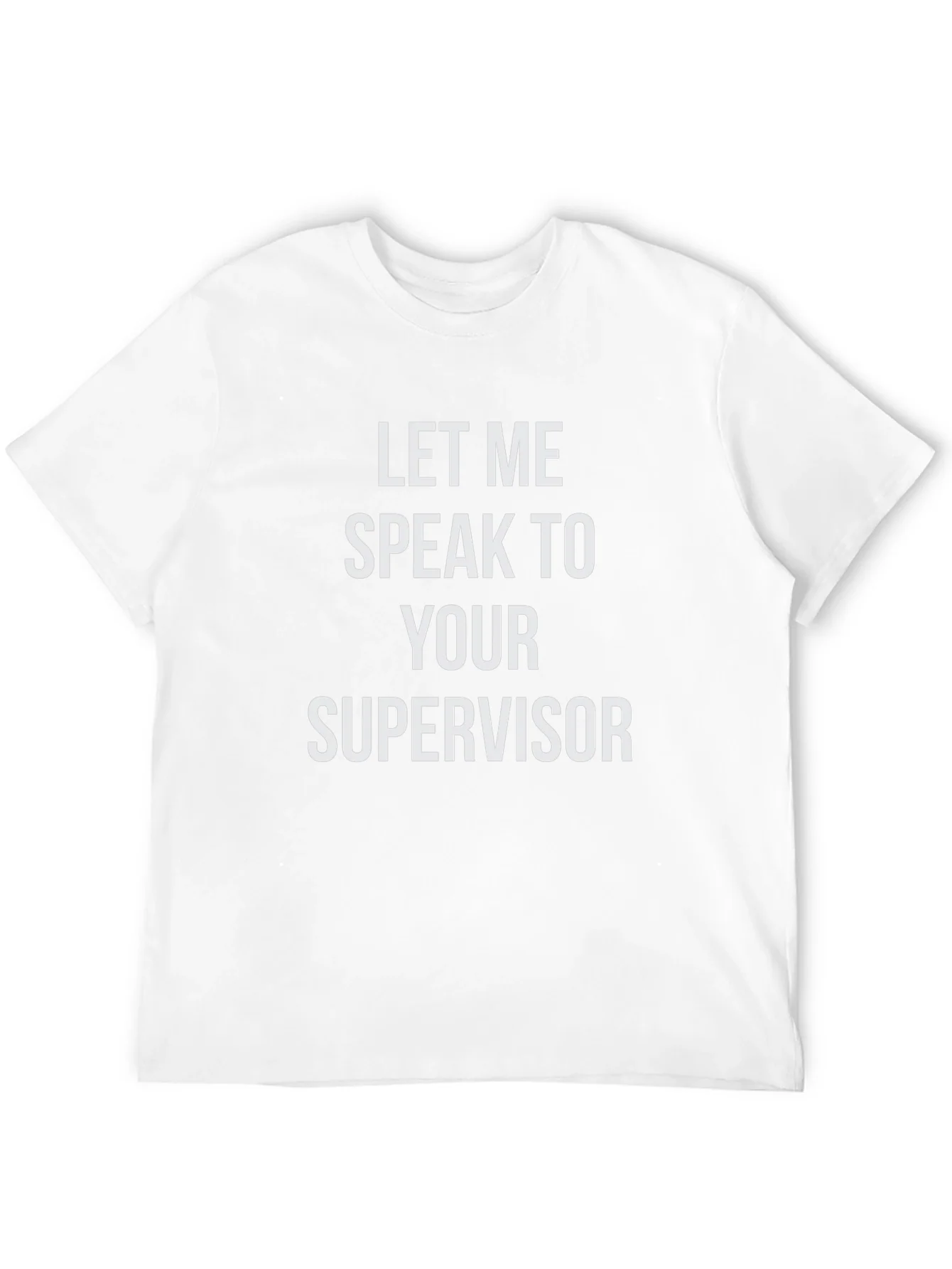 Speak To Supervisor T-Shirt