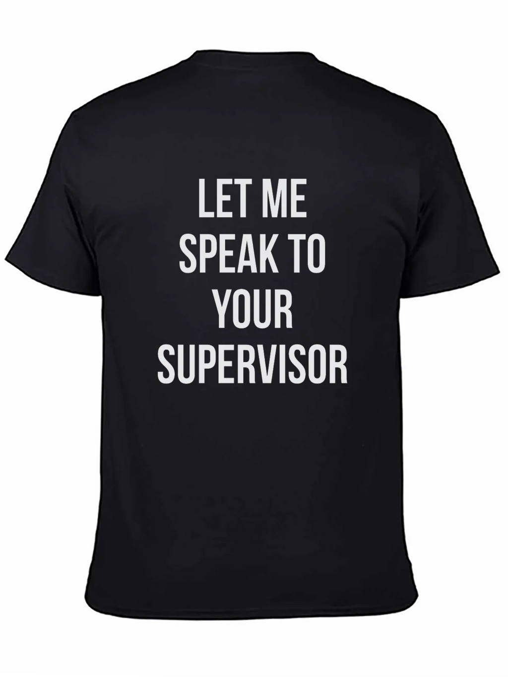 Speak To Supervisor T-Shirt