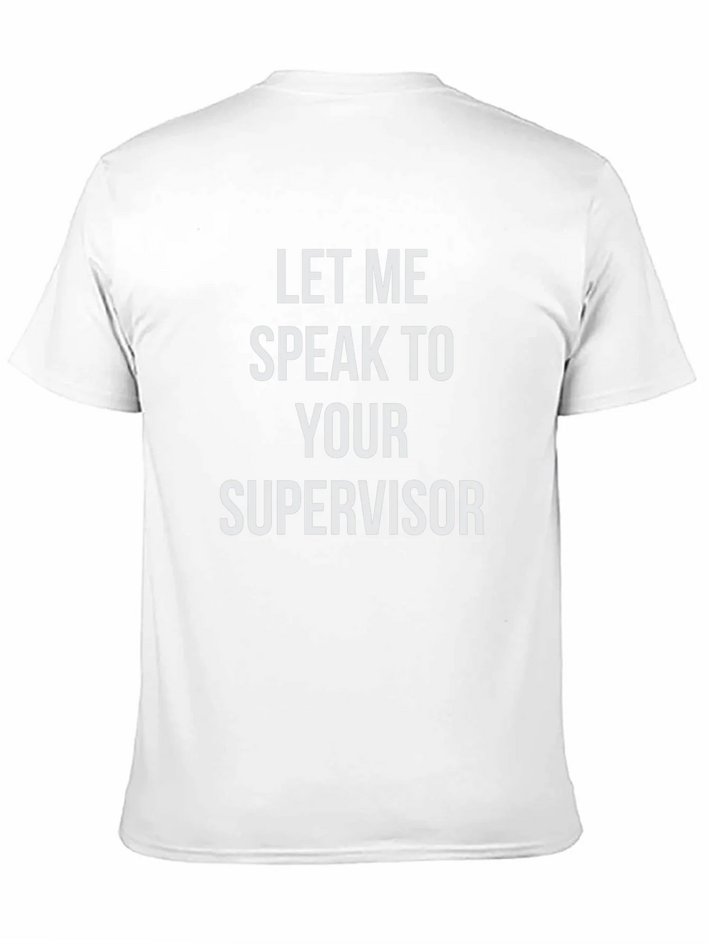 Speak To Supervisor T-Shirt