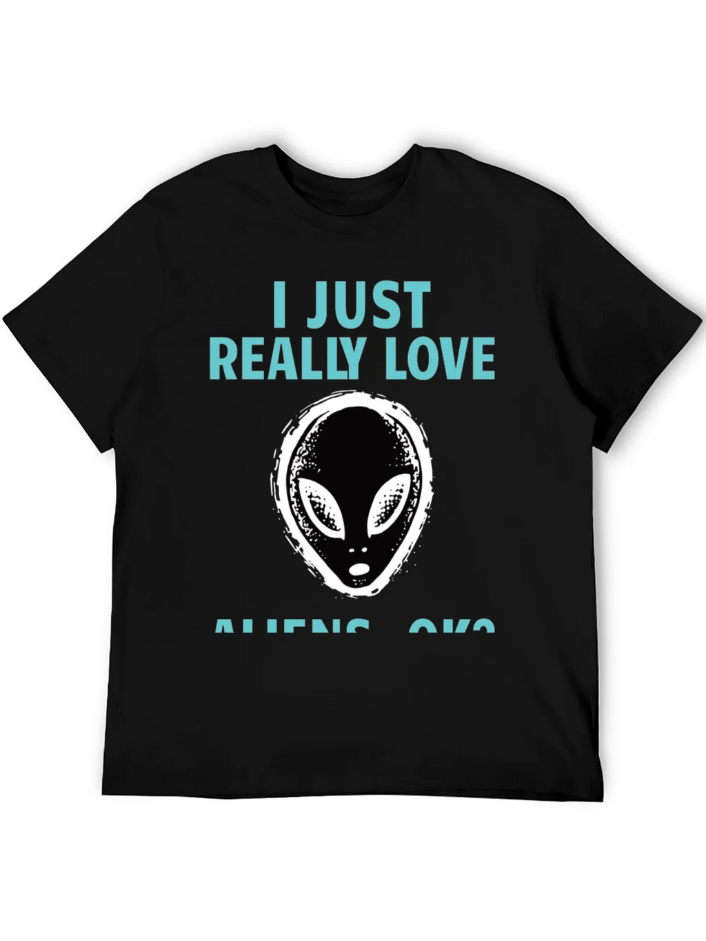 I Just Really Love Aliens Graphic T-Shirt