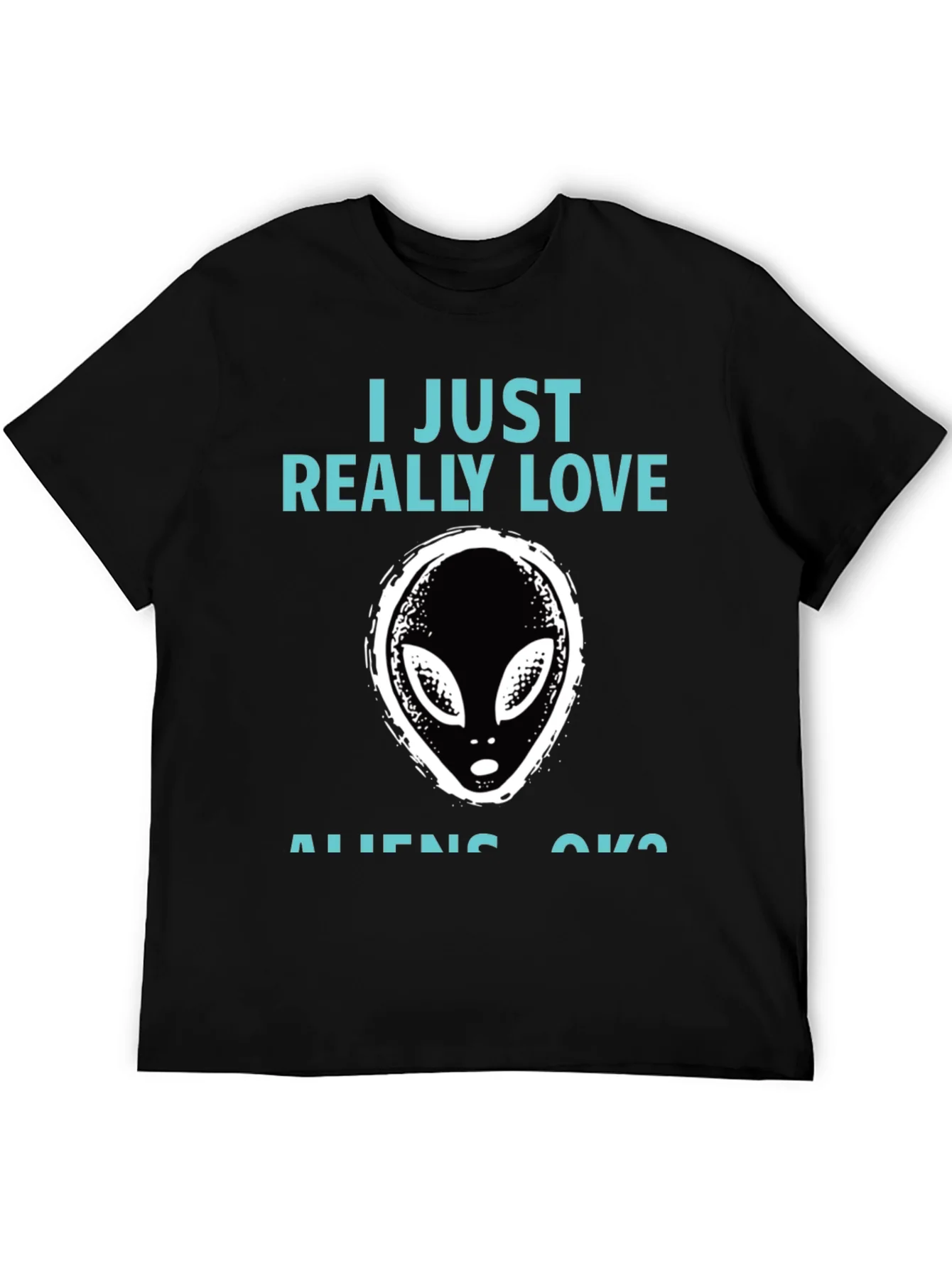 I Just Really Love Aliens Graphic T-Shirt
