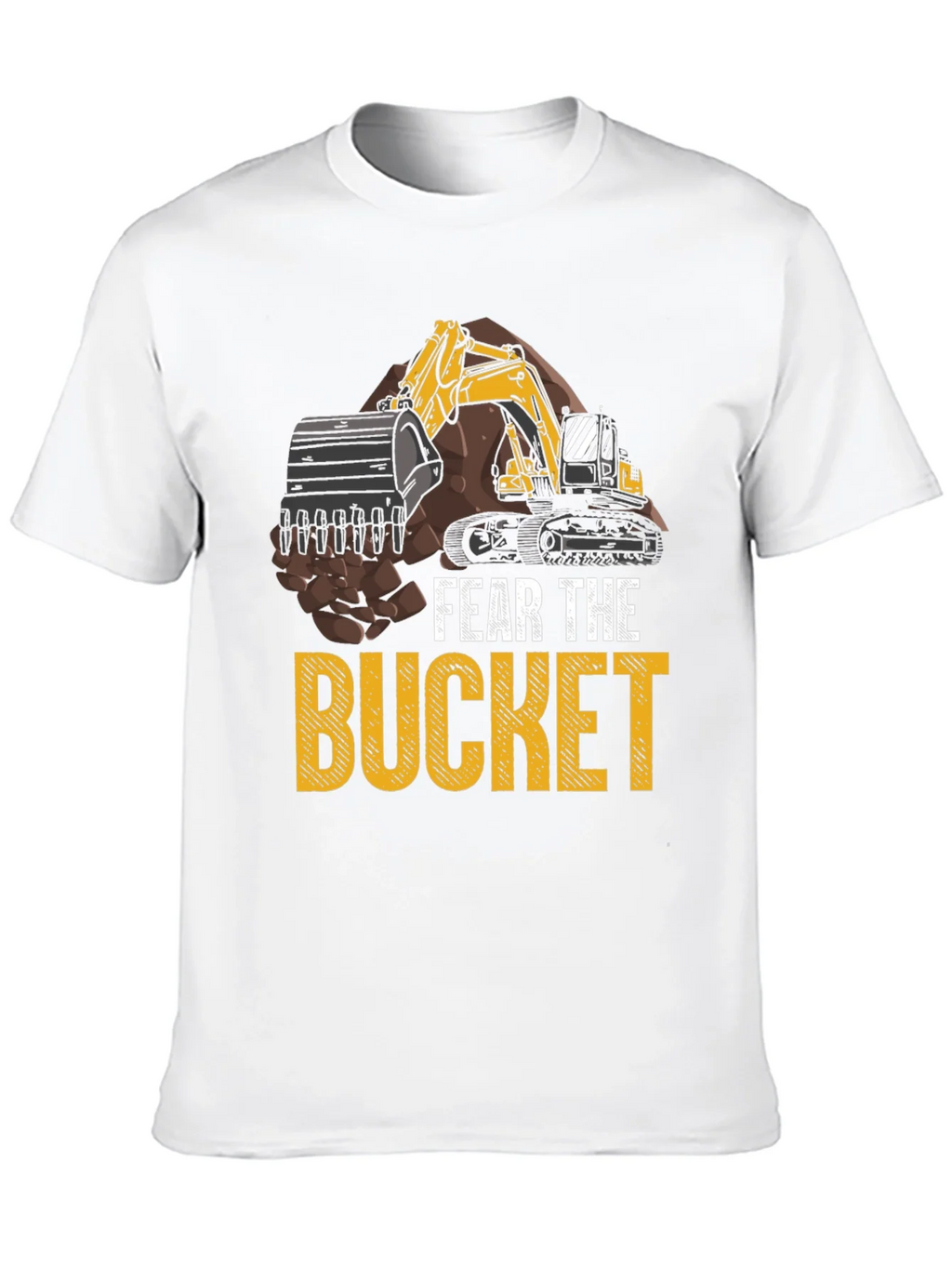 Fear the Bucket T-Shirt Excavator Construction