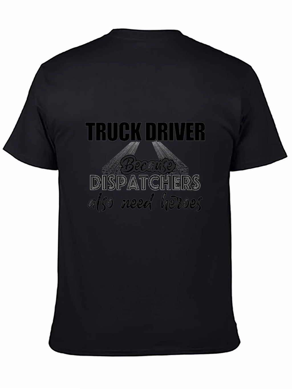 Truck Driver Heroes Black T-Shirt