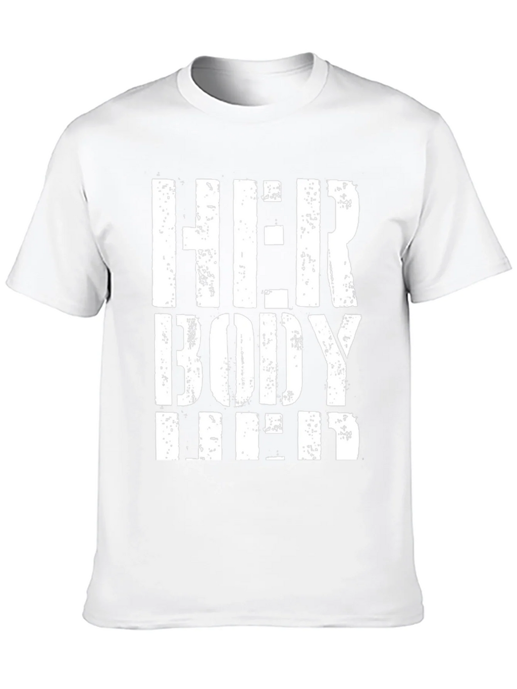 Her Body Her Choice T-Shirt - Pro Choice