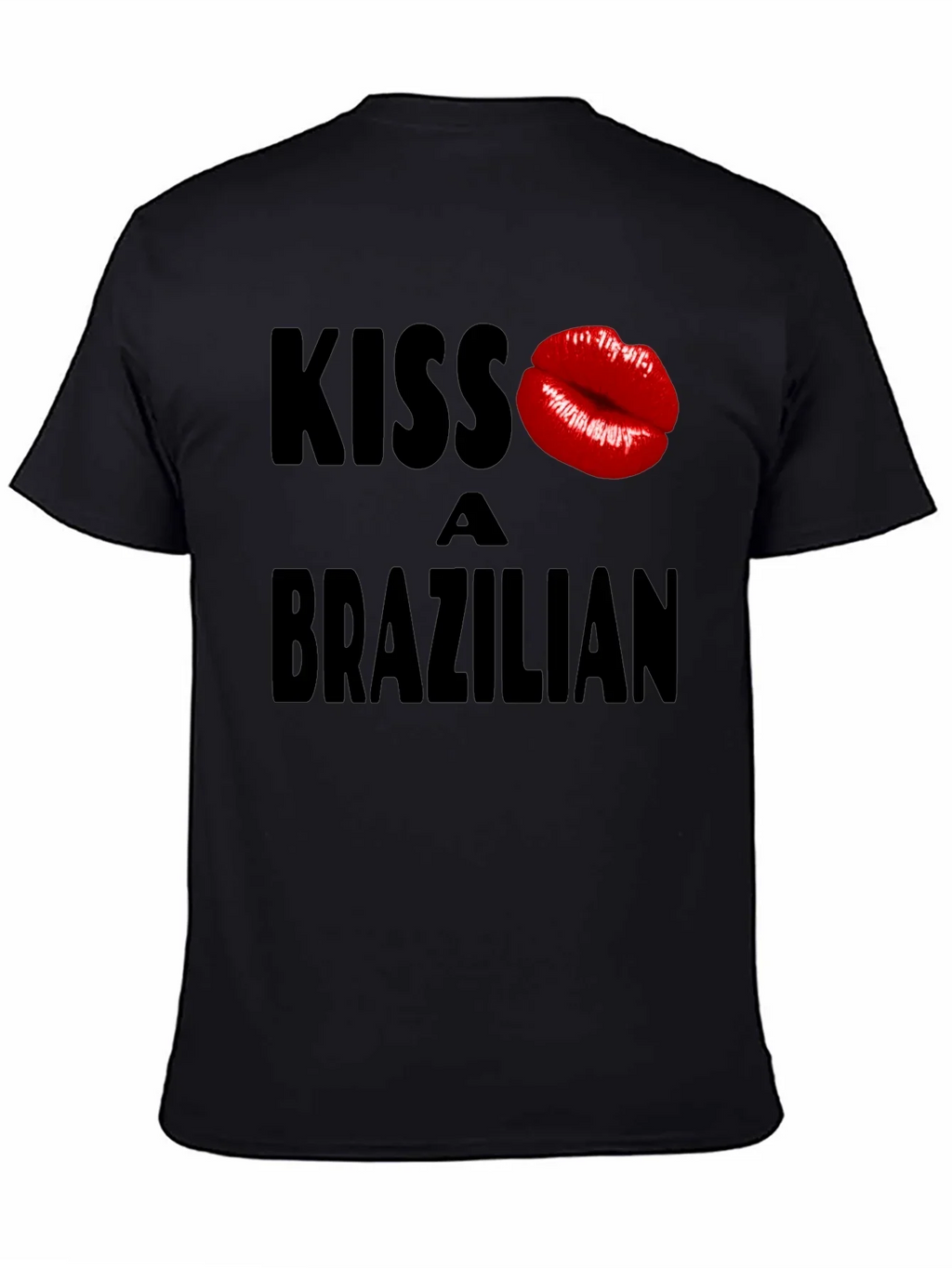 Kiss A Brazilian T-Shirt - Fun Novelty Graphic Tee