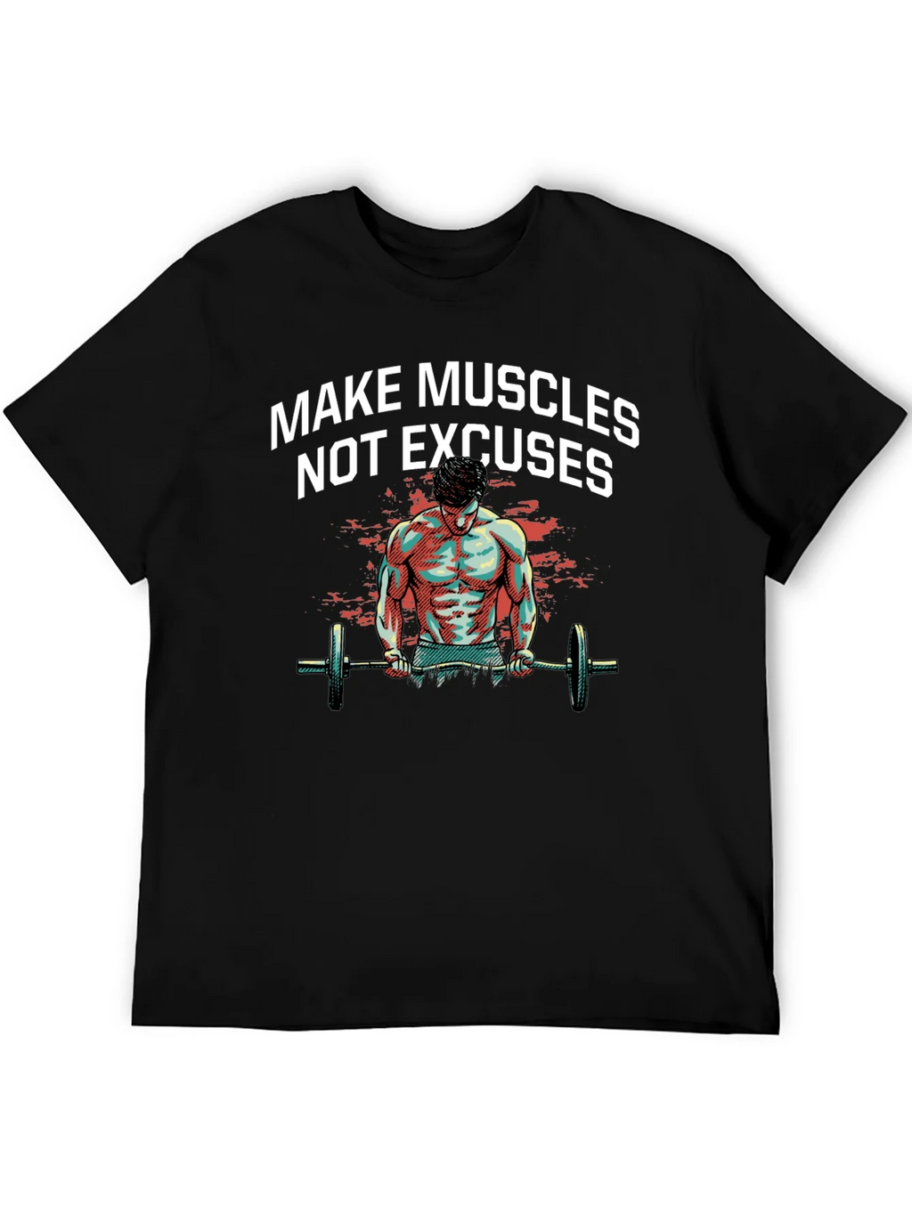 Make Muscles T-Shirt - Workout Motivation Tee
