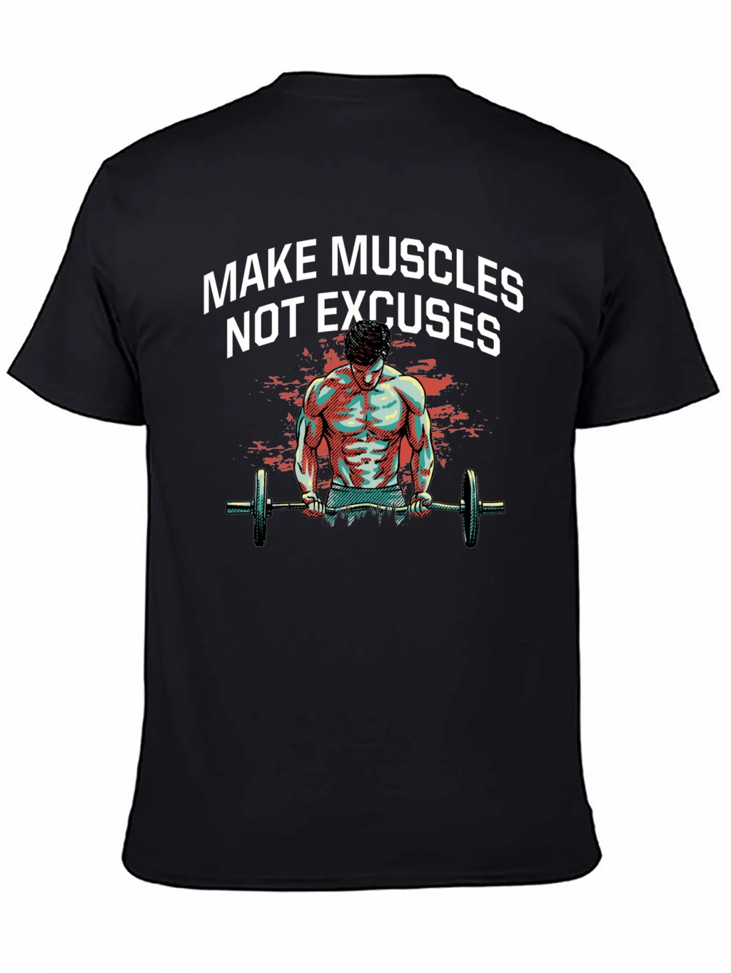 Make Muscles T-Shirt - Workout Motivation Tee