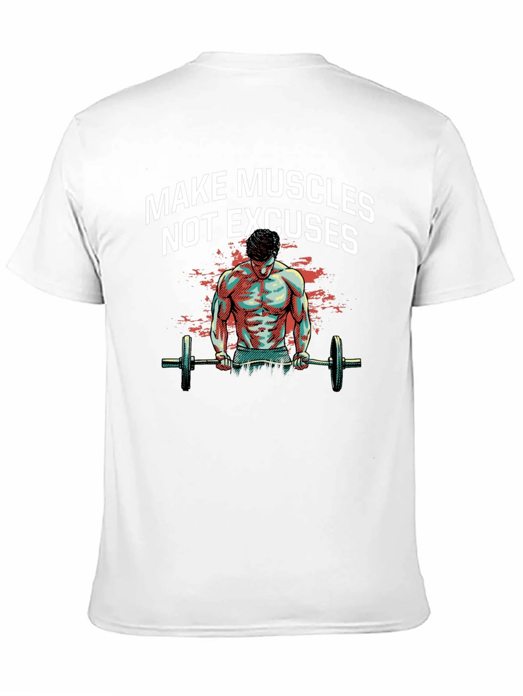 Make Muscles T-Shirt - Workout Motivation Tee