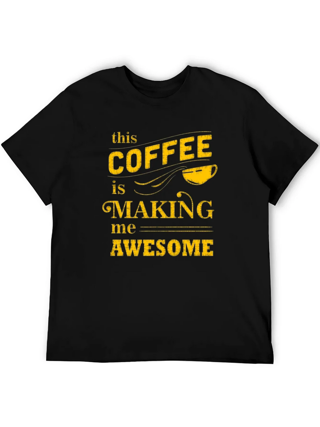 Coffee Making Me Awesome Graphic Tee