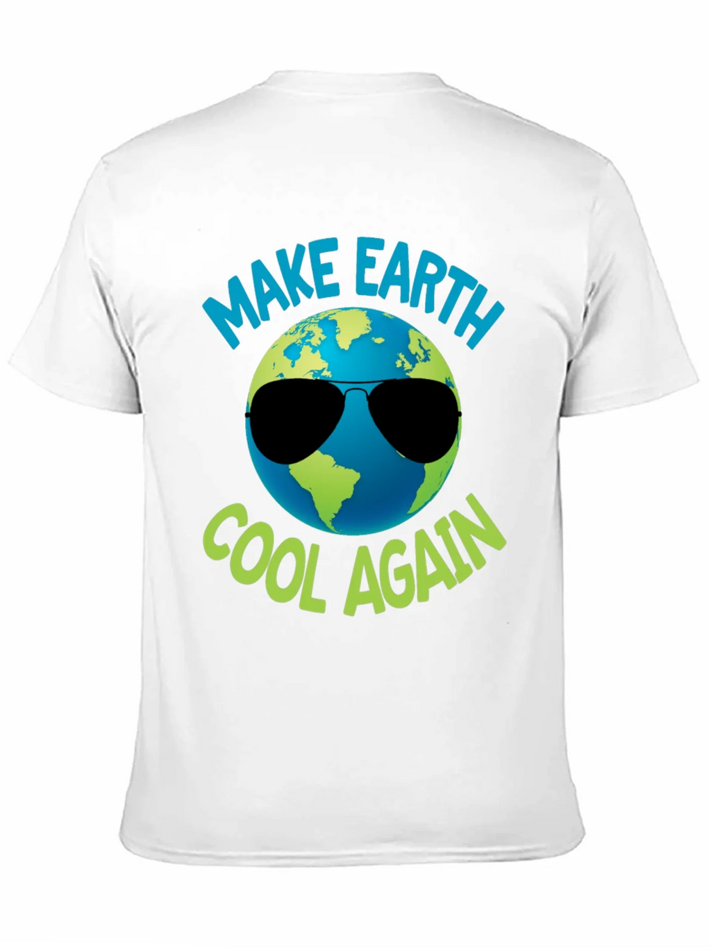 Make Earth Cool Again Graphic T-Shirt