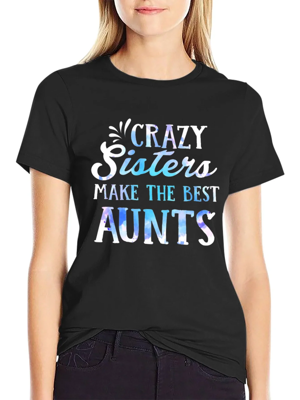 Crazy Sisters Make the Best Aunts T-Shirt