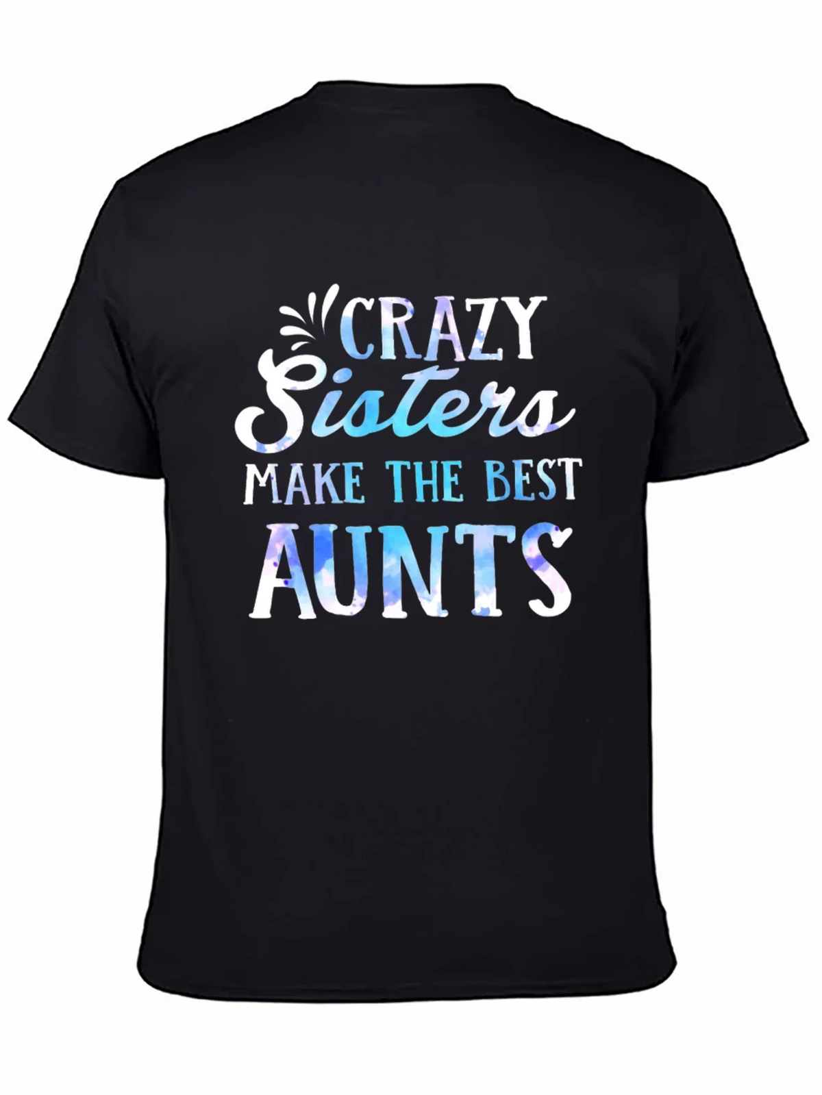 Crazy Sisters Make the Best Aunts T-Shirt