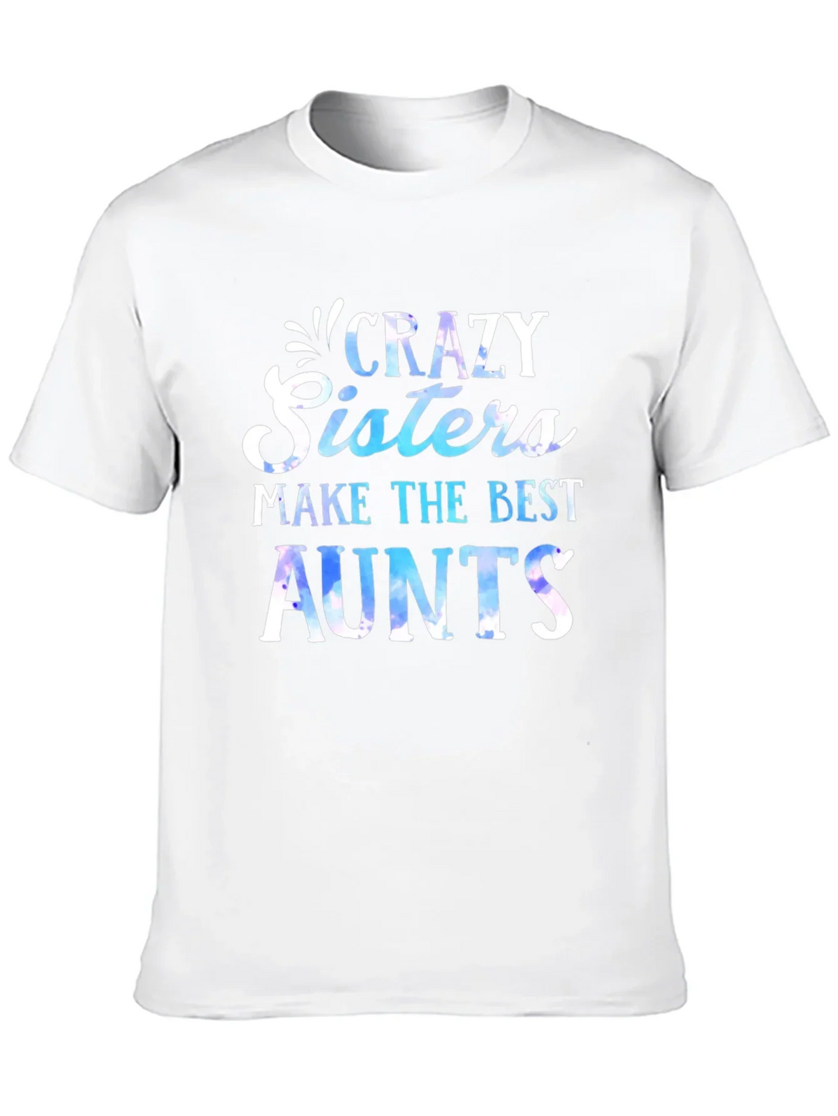Crazy Sisters Make the Best Aunts T-Shirt