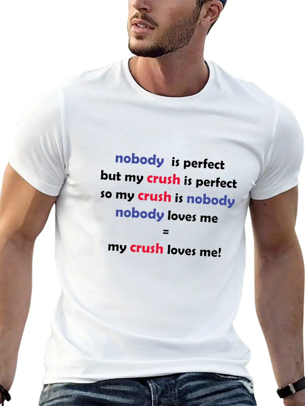 Funny Crush T-Shirt - Nobody is Perfect
