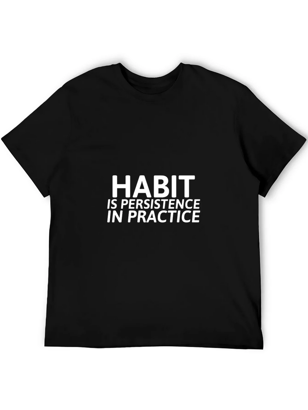Habit Persistence in Practice T-Shirt - Black