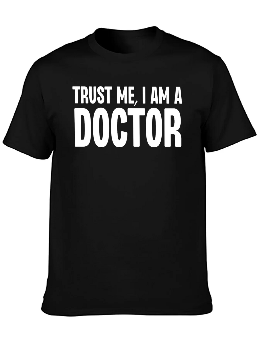 Trust Me I Am A Doctor T-Shirt