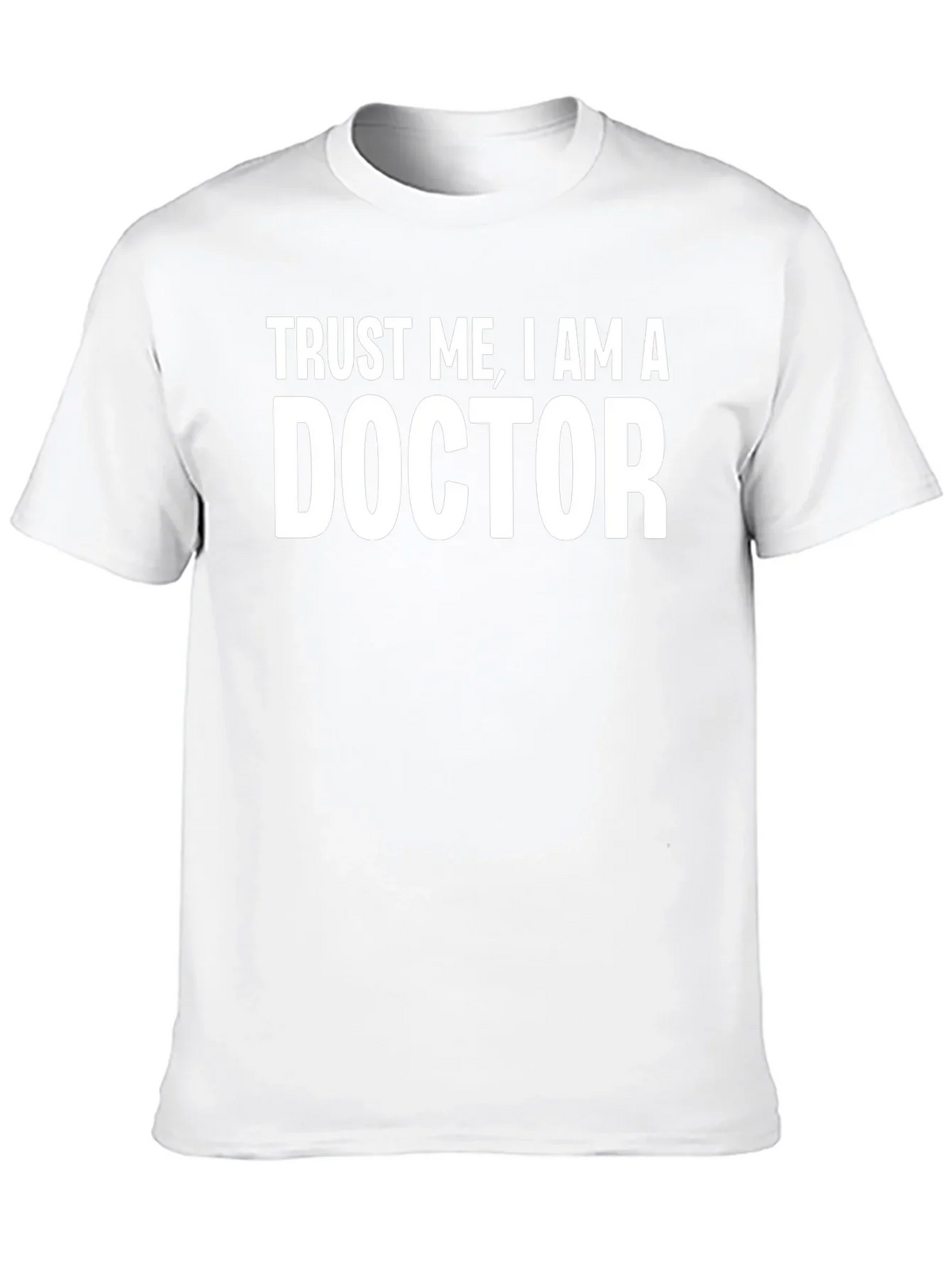 Trust Me I Am A Doctor T-Shirt