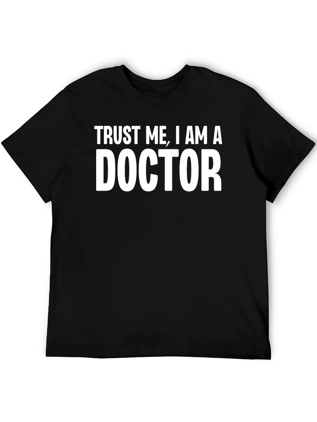 Trust Me I Am A Doctor T-Shirt