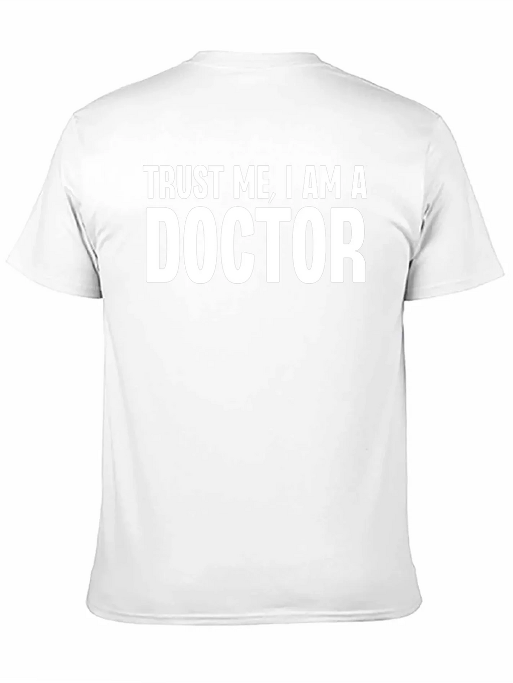 Trust Me I Am A Doctor T-Shirt