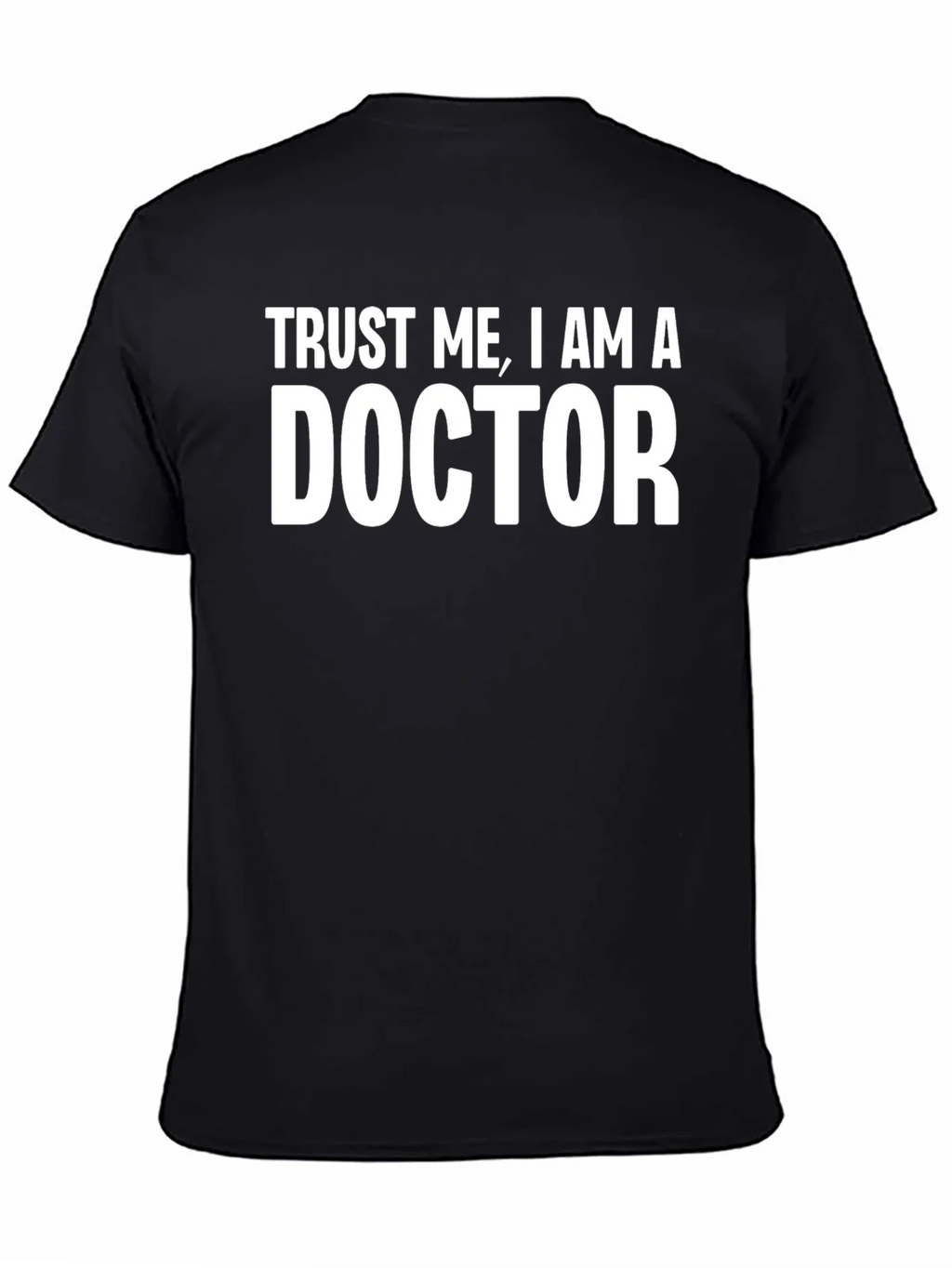 Trust Me I Am A Doctor T-Shirt