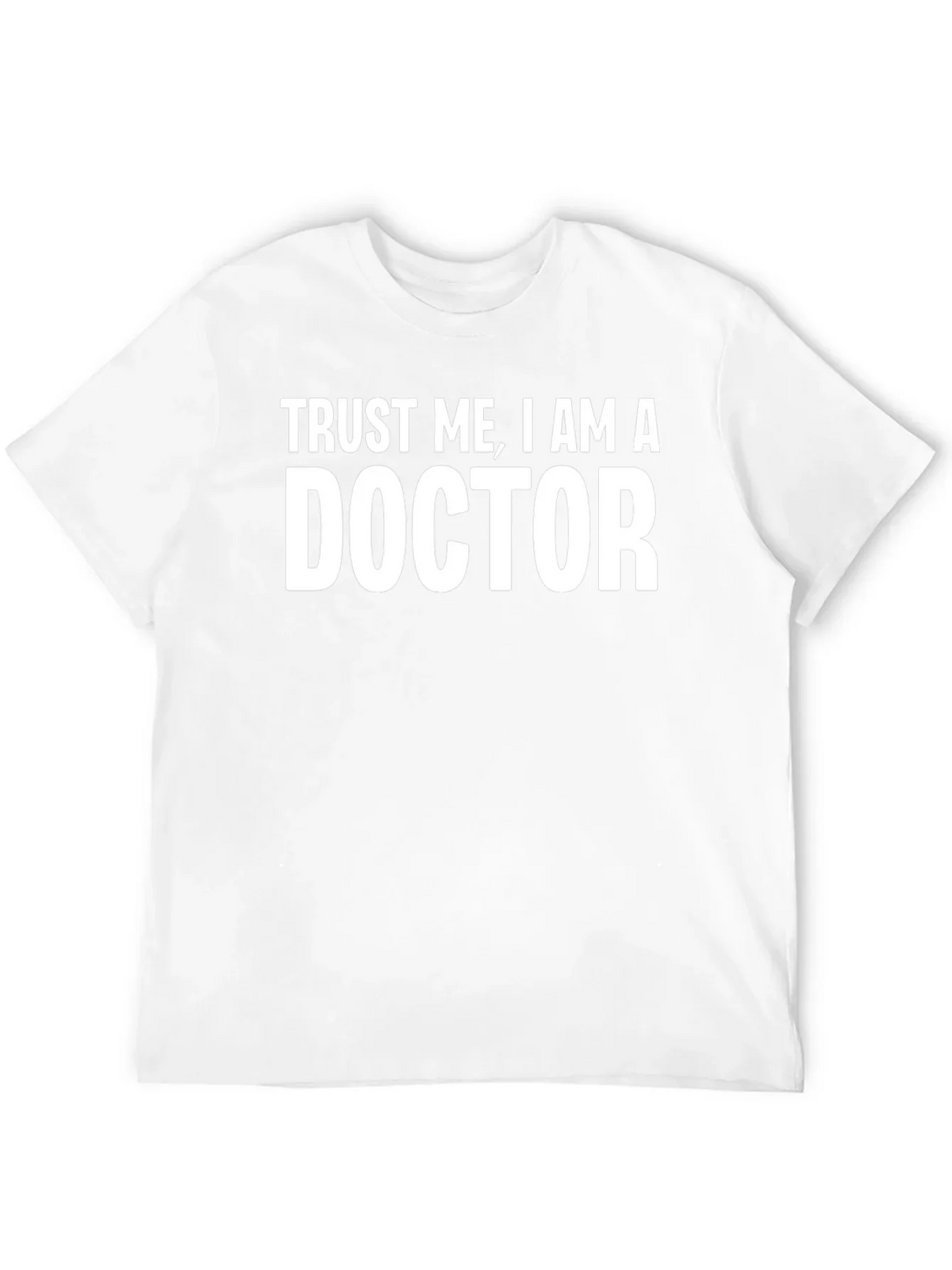 Trust Me I Am A Doctor T-Shirt