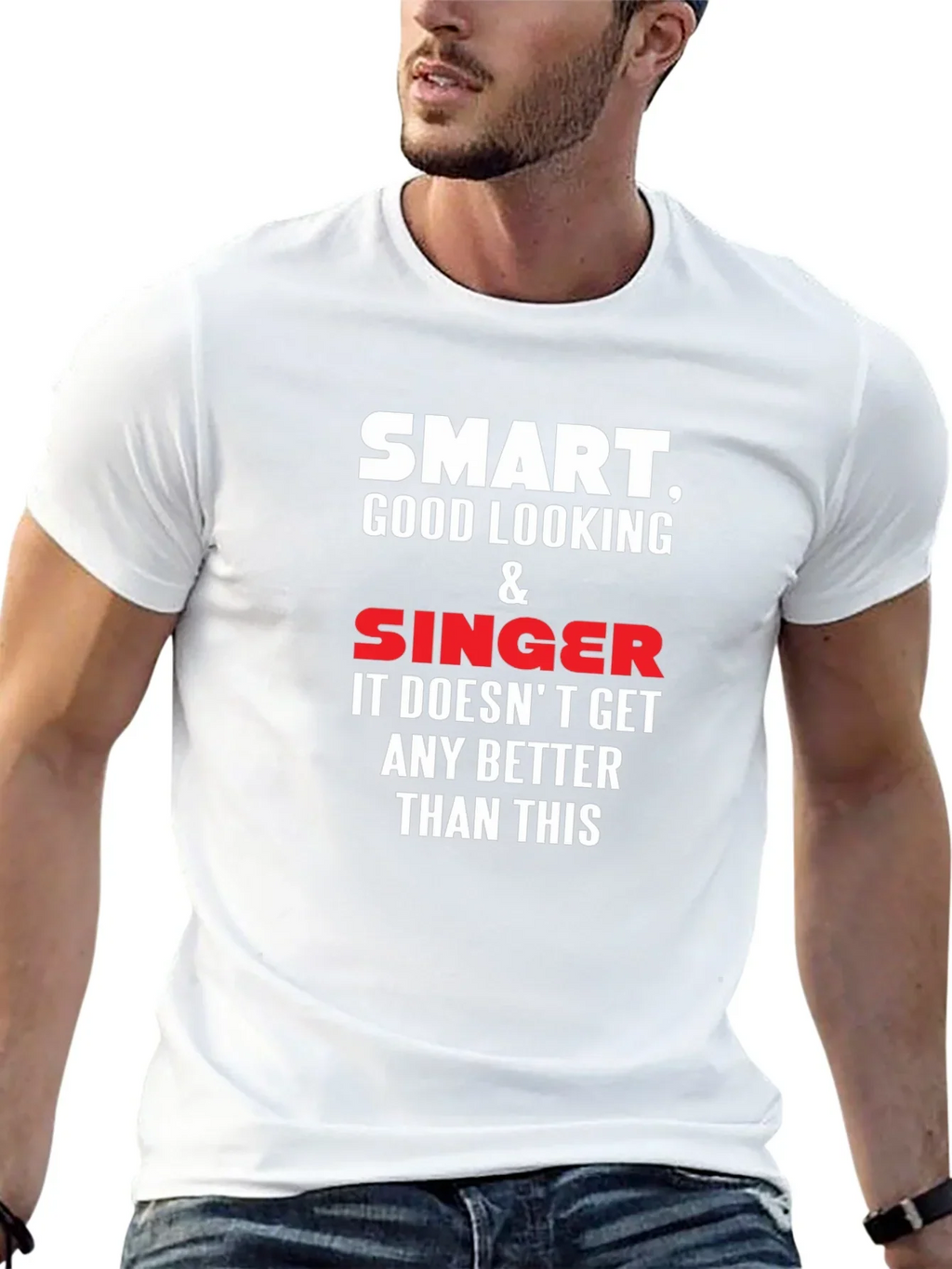 Smart Good Looking Singer T-Shirt