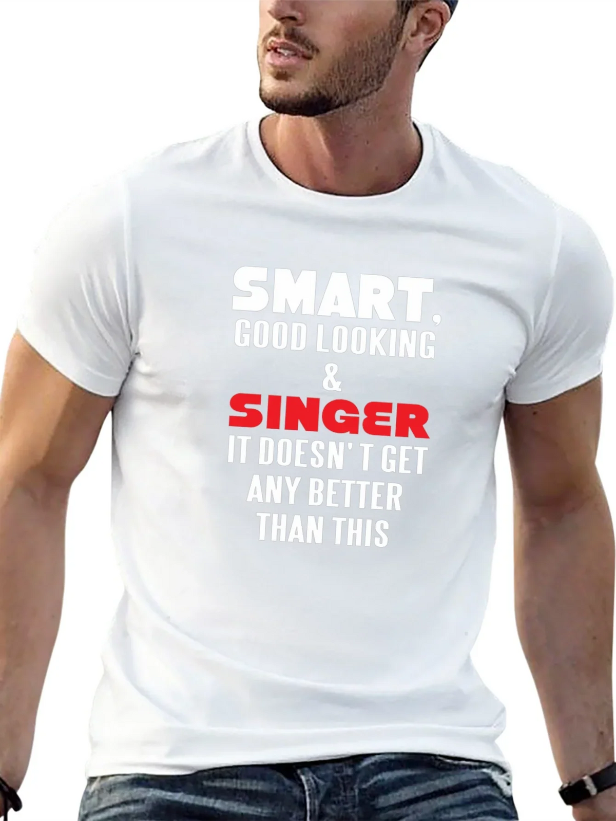 Smart Good Looking Singer T-Shirt