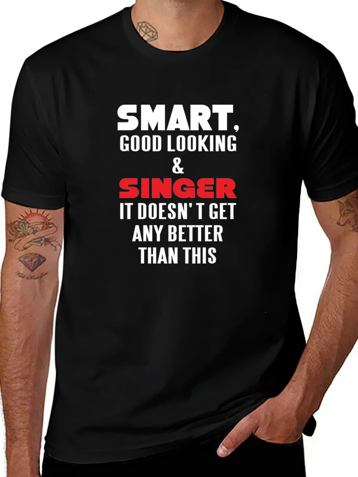 Smart Good Looking Singer T-Shirt
