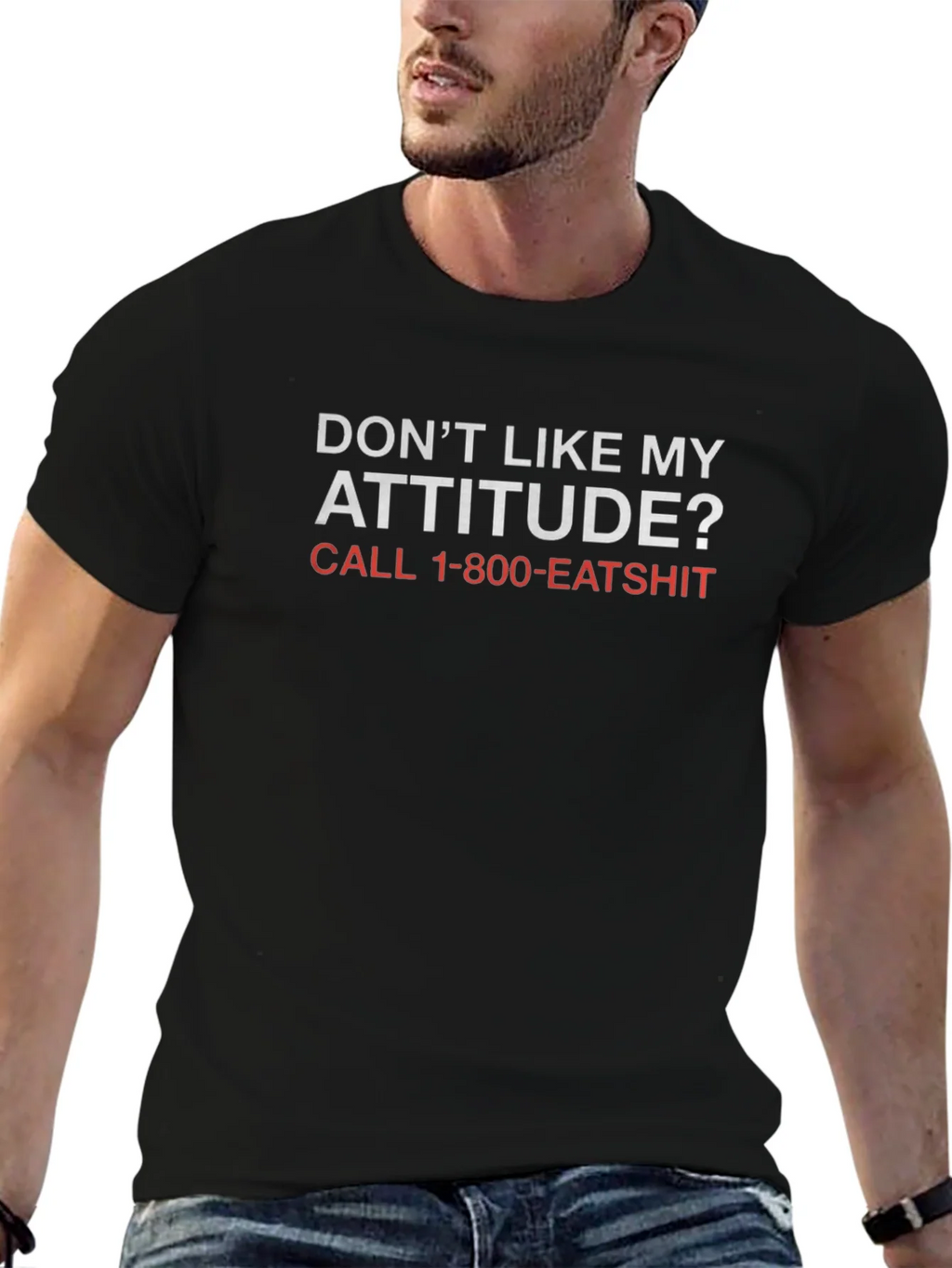 Funny Attitude T-Shirt - Call 1-800-EATSHIT