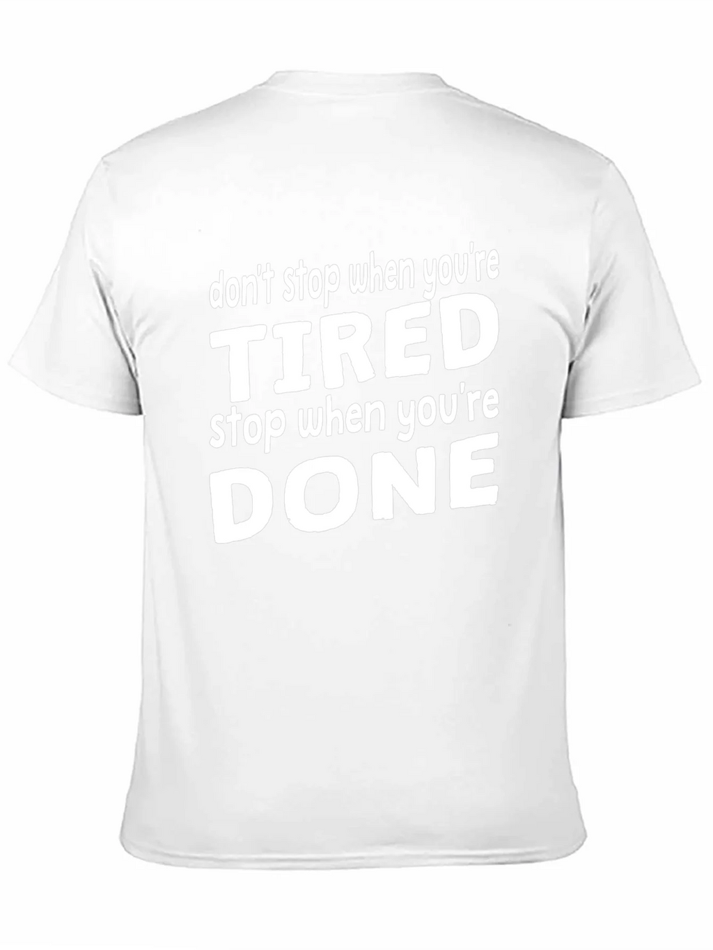 Dont Stop When Tired Graphic Tee - Motivational Shirt