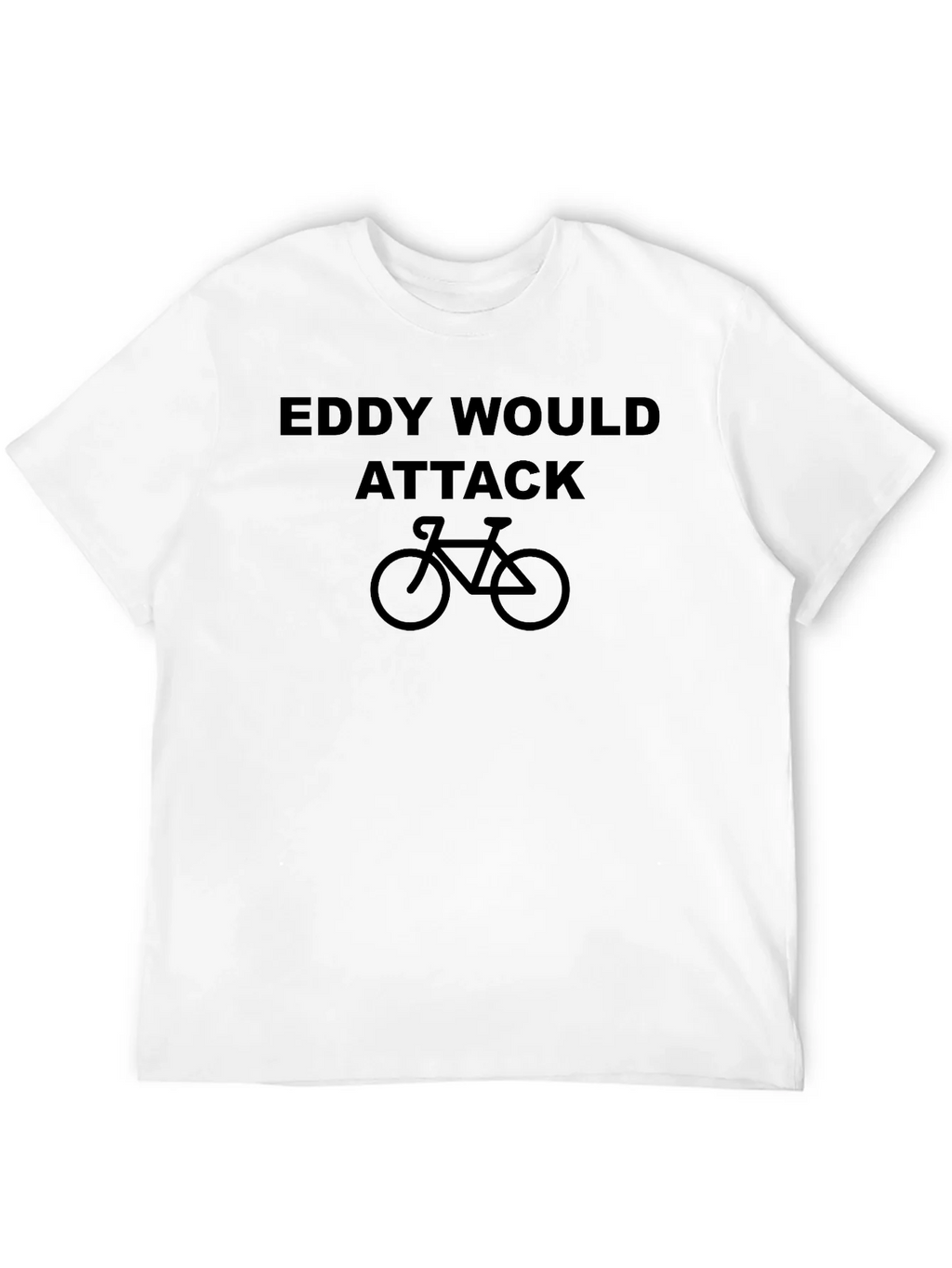 Eddy Would Attack Cycling T-Shirt