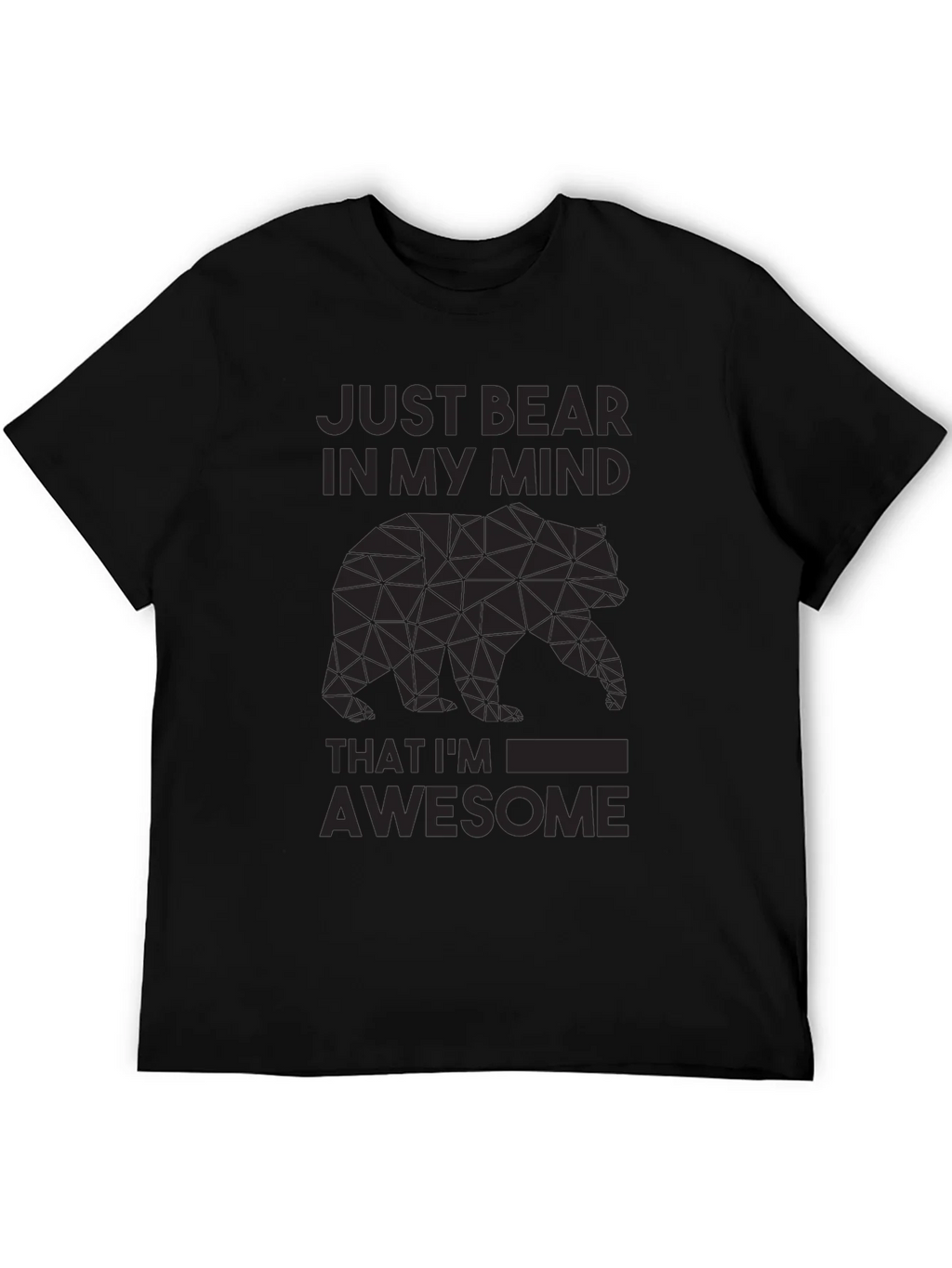 Just Bear In My Mind Awesome Graphic Tee