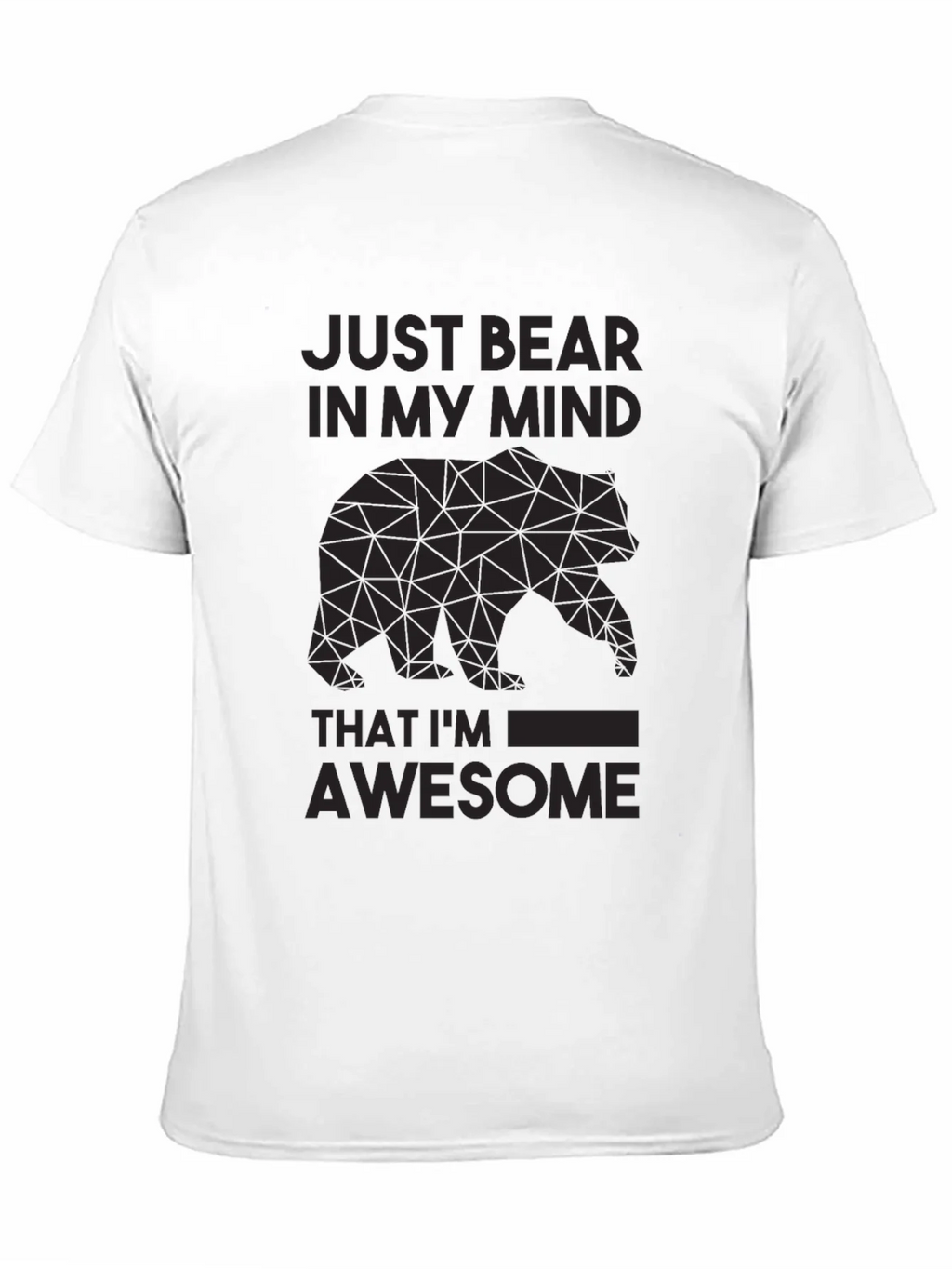 Just Bear In My Mind Awesome Graphic Tee