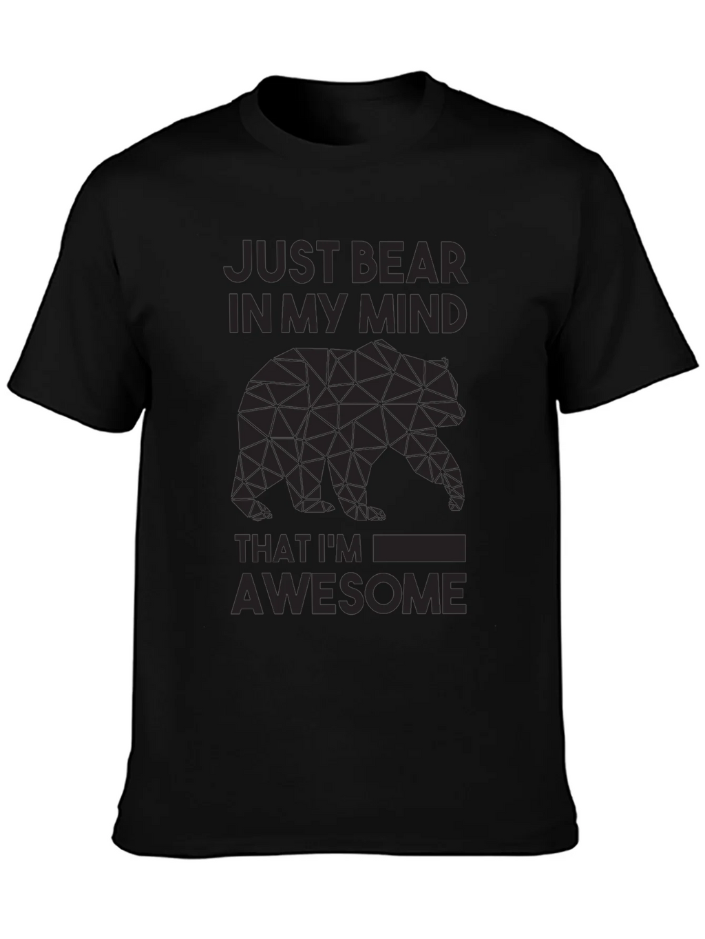 Just Bear In My Mind Awesome Graphic Tee